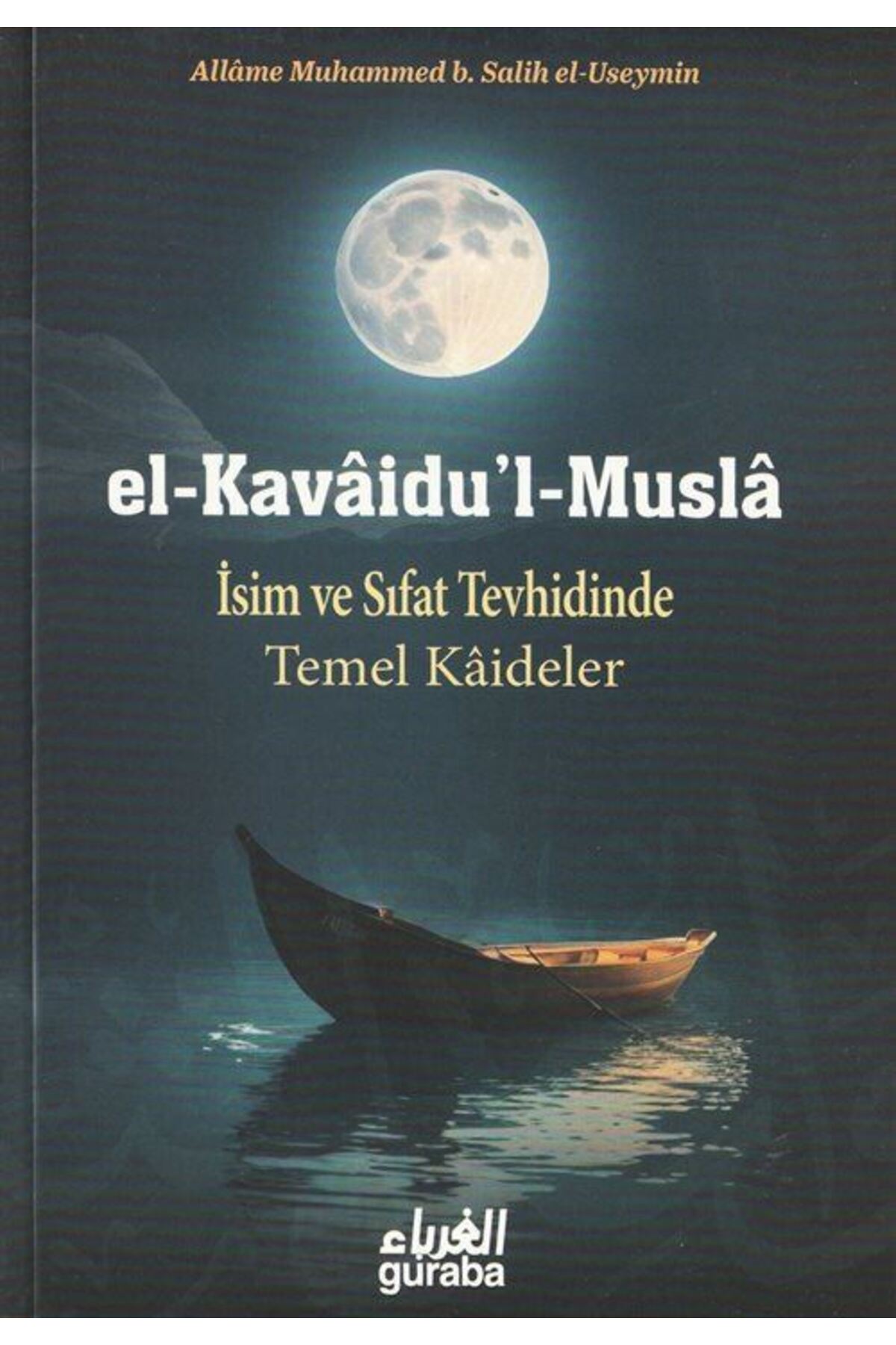 El-kavaidu'l-musla / Isim Ve Sıfat Tevhidinde Temel Kaideler
