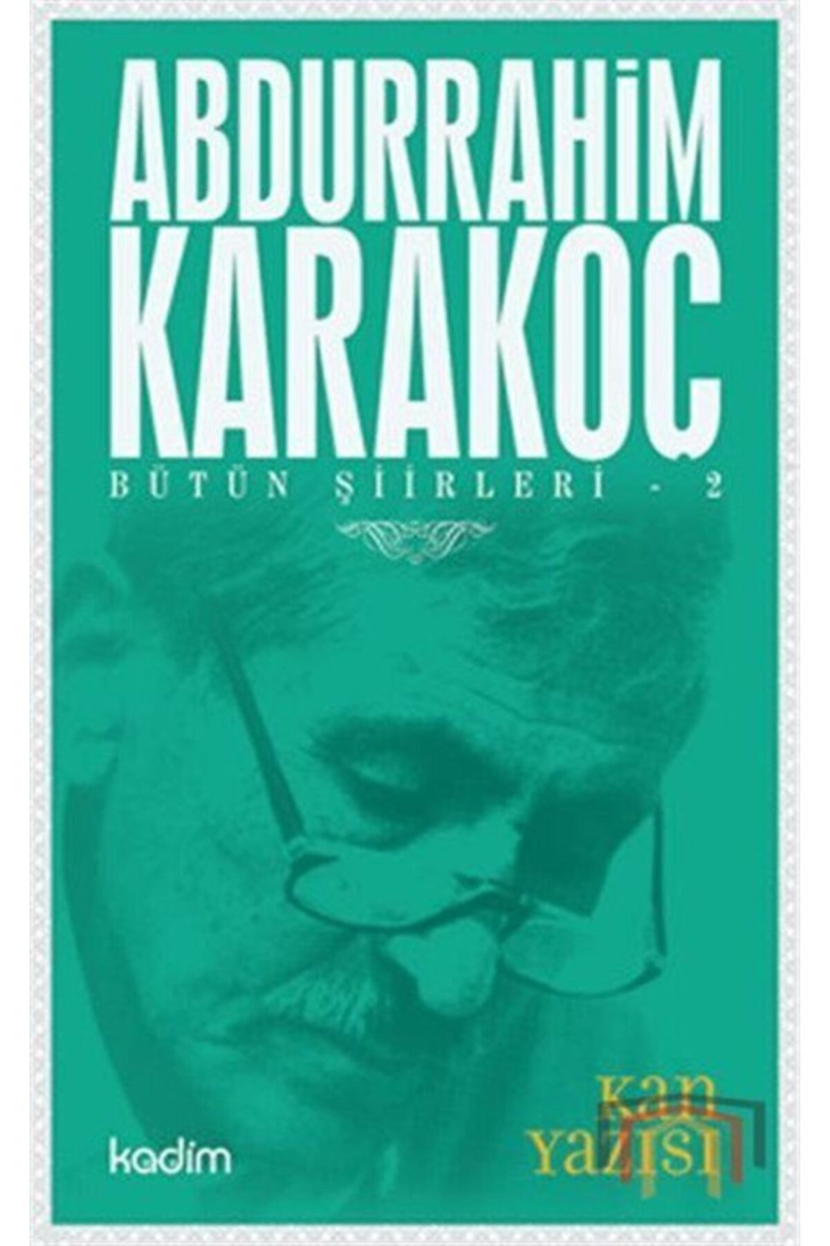 Bütün Şiirleri 2 : Kan Yazısı