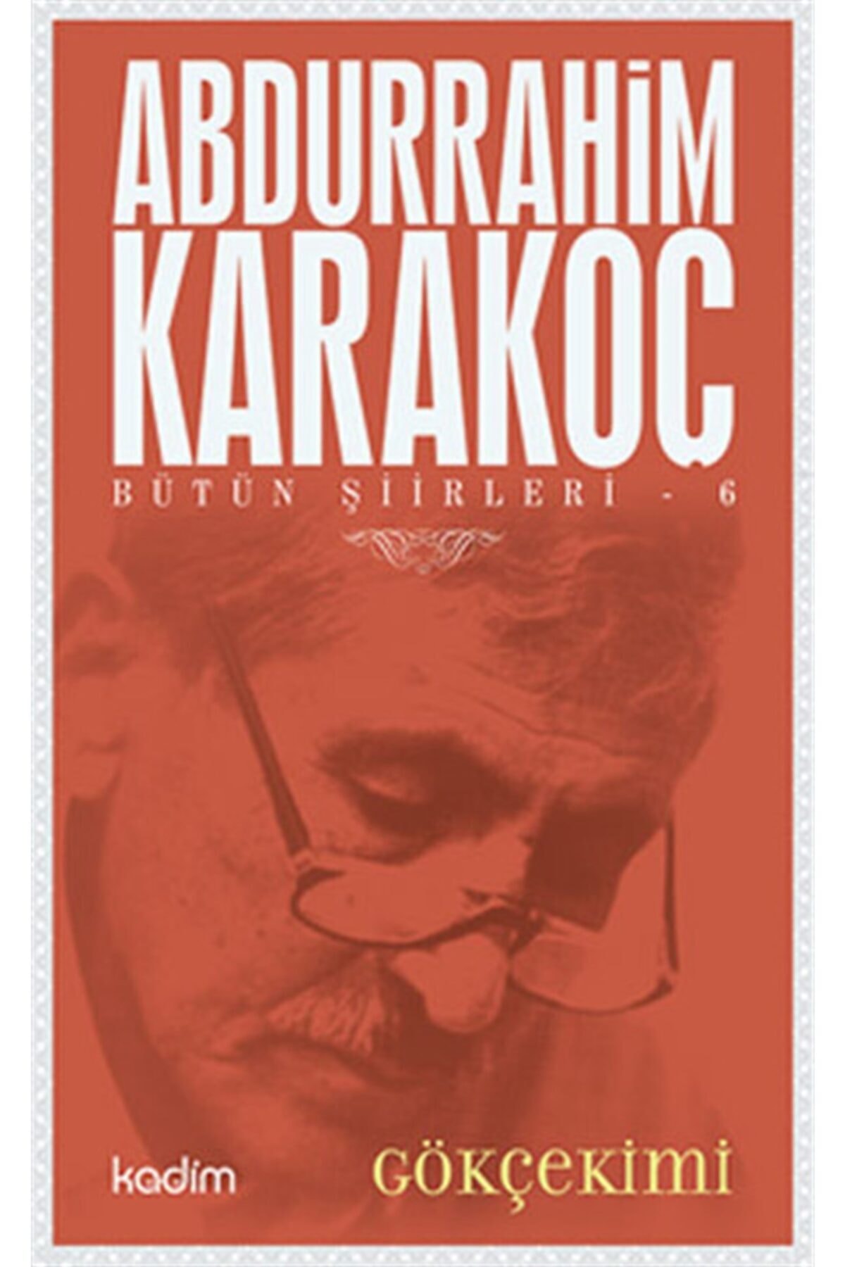 Bütün Şiirleri 6 Gökçekimi