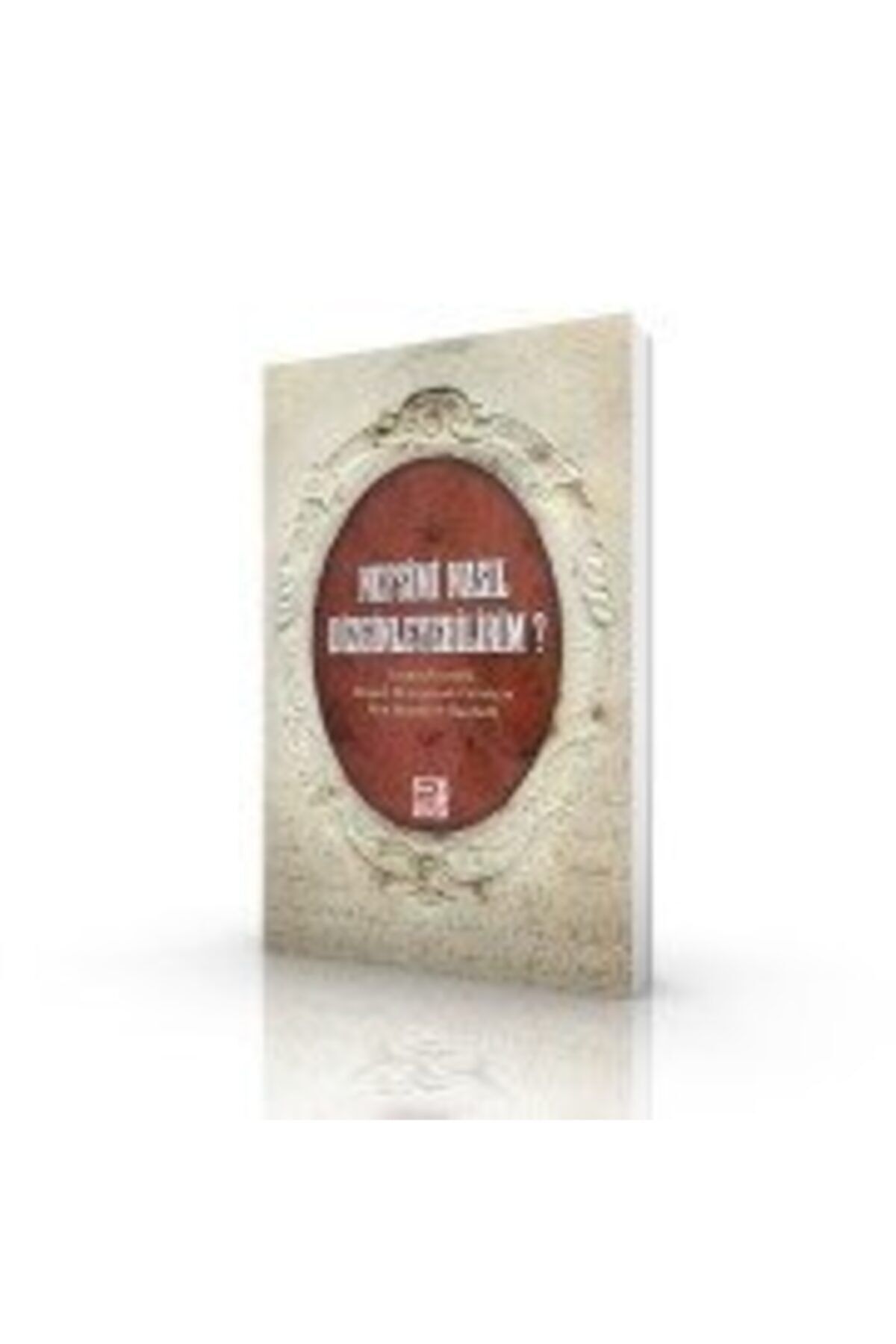 Nefsimi Nasıl Dizginleyebilirim?