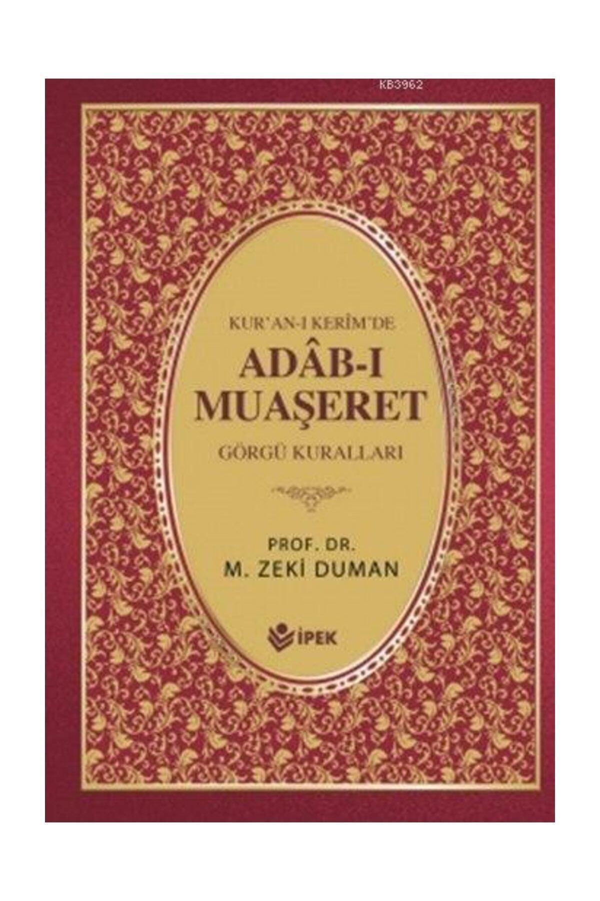 Kuranı Kerimde Adabı Muaşeret Görgü Kuralları - Zeki Duman - Ipek Yayınları