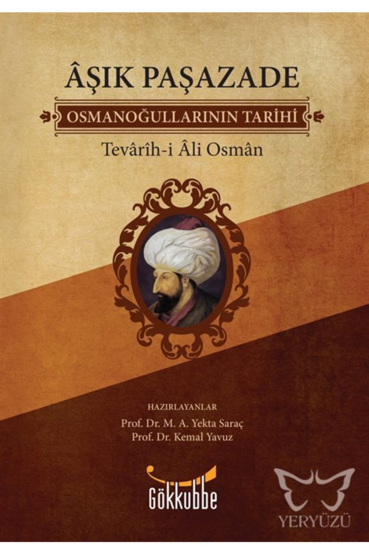 Aşık Paşazade Osmanoğullarının Tarihi Tevarih-i Al-i Osman-M. Ali Yekta Saraç- Kemal Yavuz