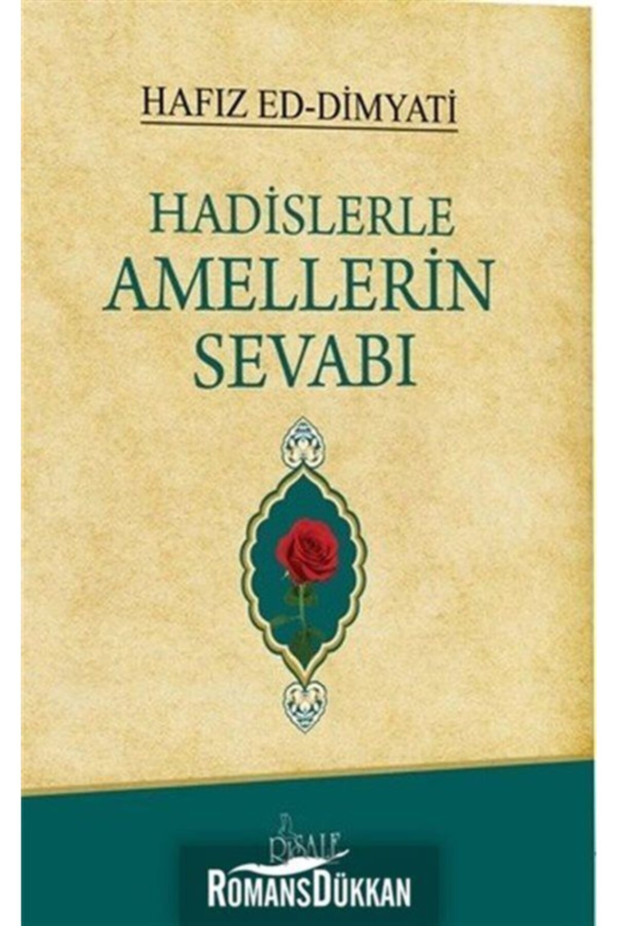 Hadislerle Amellerin Sevabı - Hafız Ed-dimyati