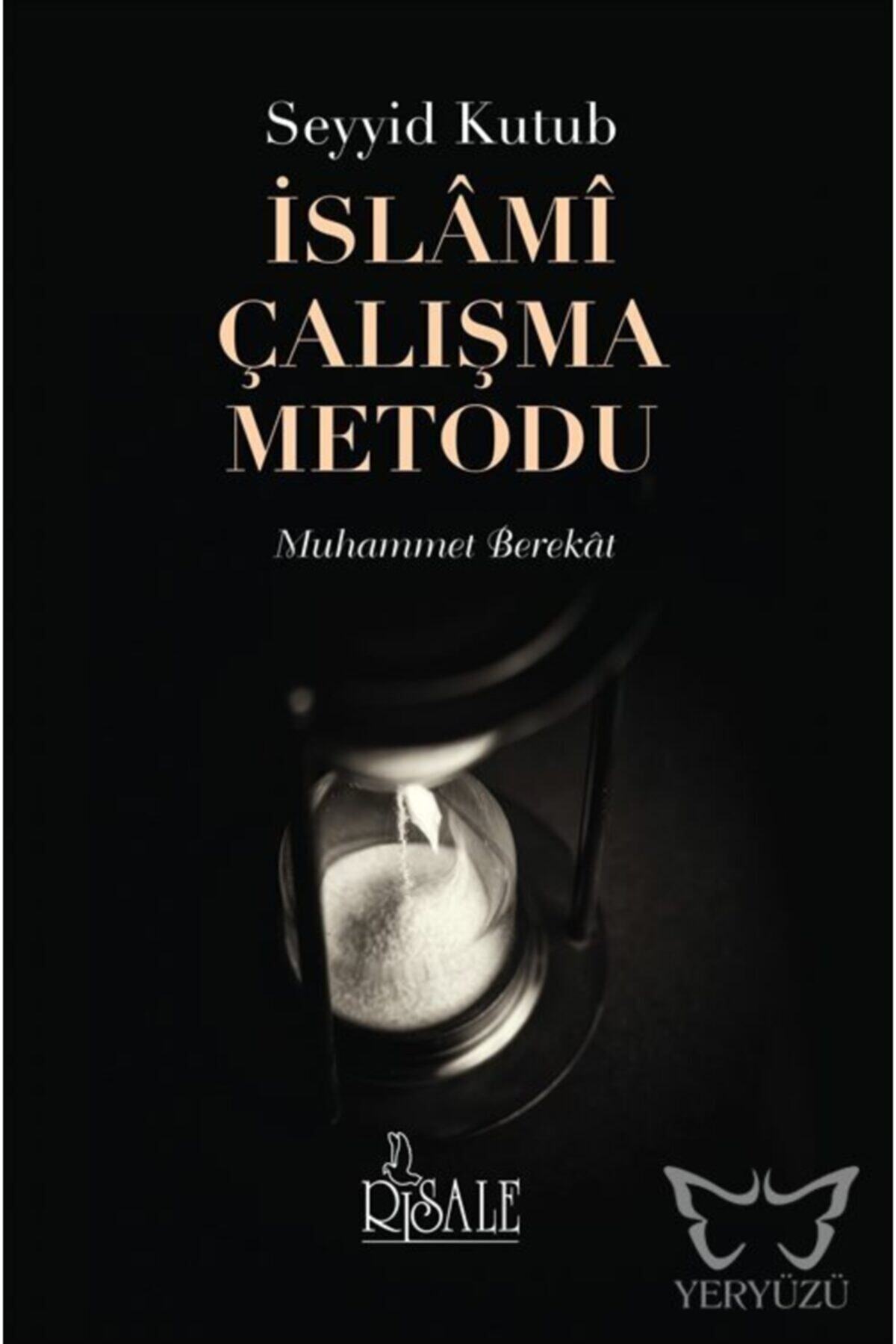 Seyyid Kutub İslami Çalışma Metodu - Muhammet Berekat