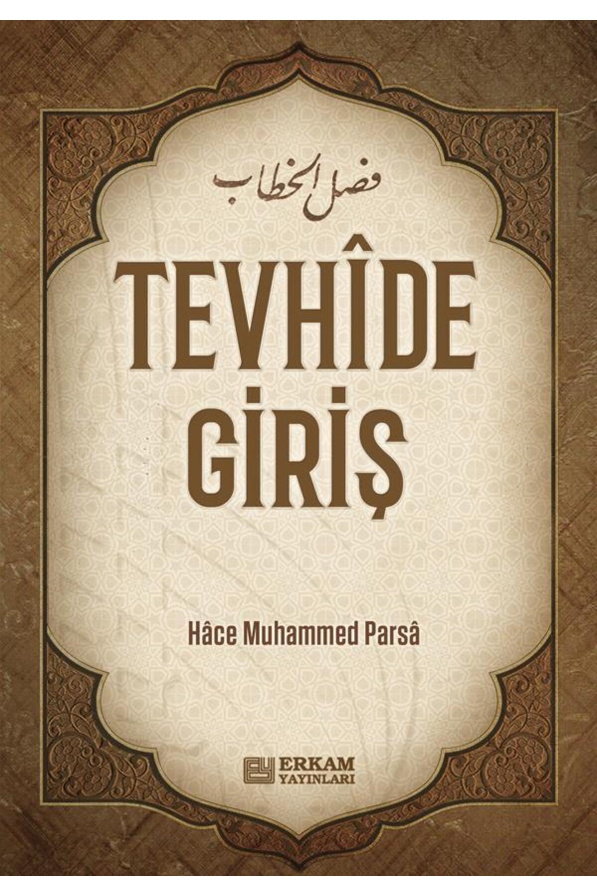 Tevhide Giriş - Hace Muhammed Parsâ