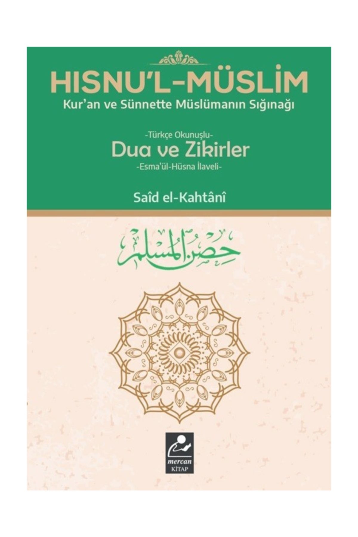 Hısnu’l Müslim Türkçe Okunuşlu Dua ve Zikirler