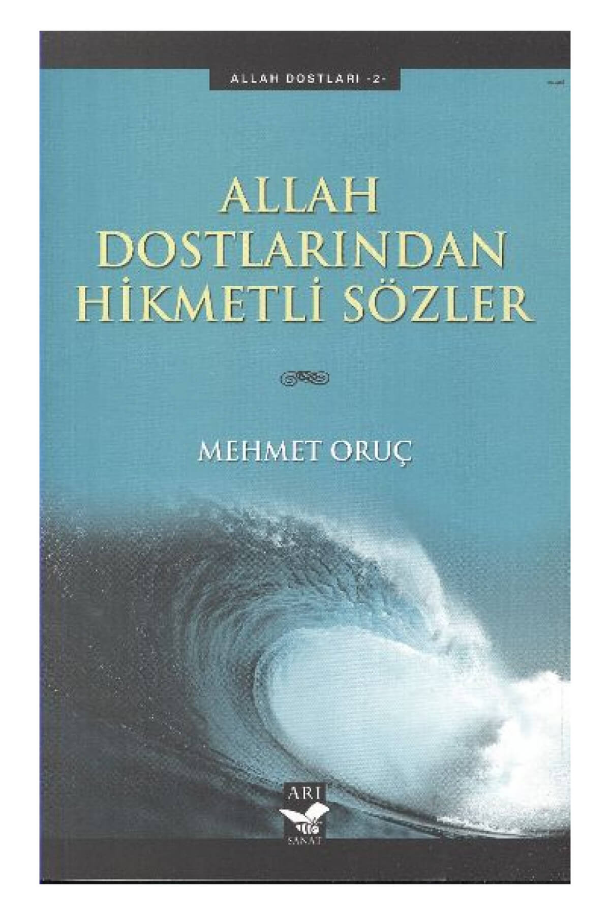 Allah Dostlarından Hikmetli Sözler - Mehmet Oruç