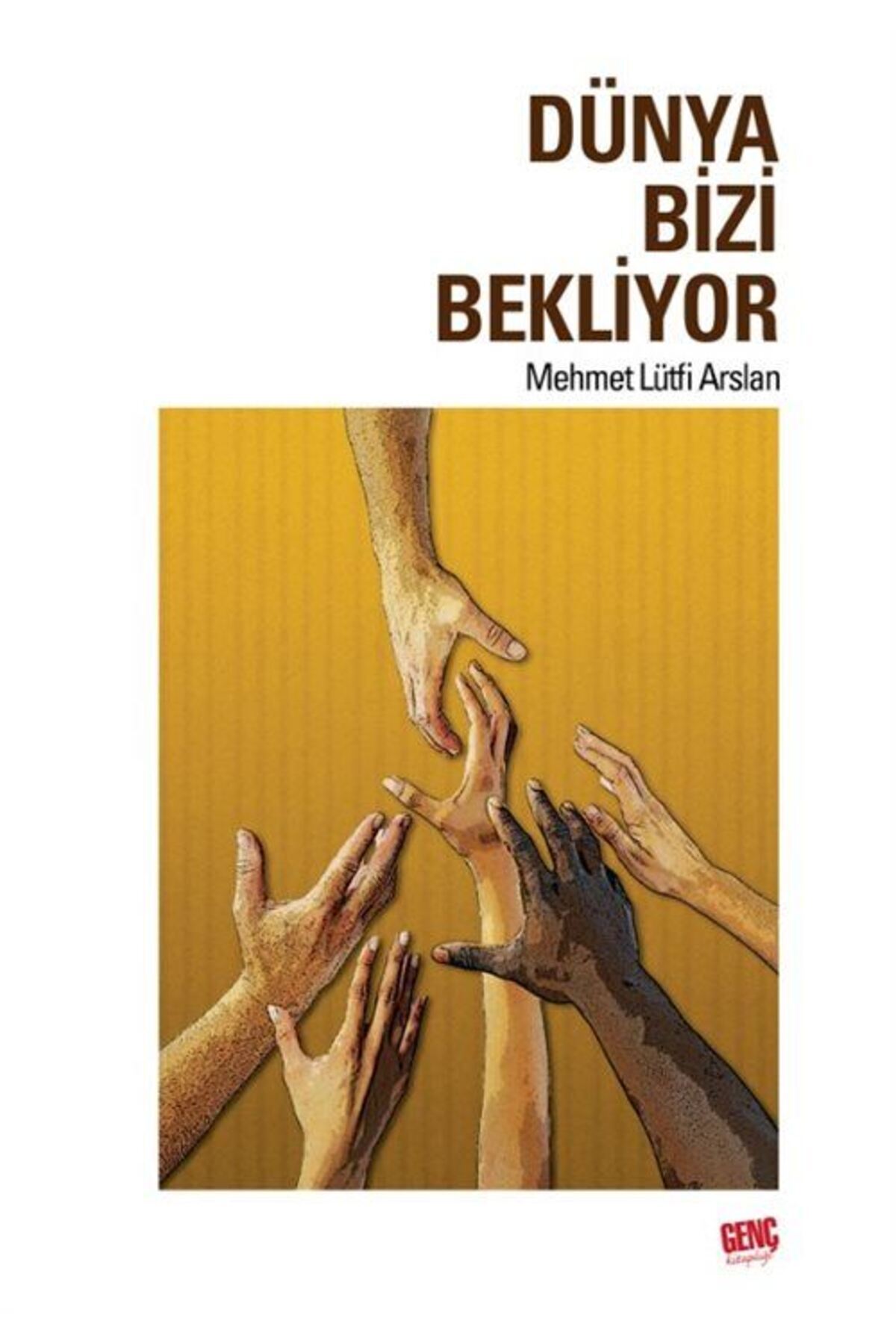 Dünya Bizi Bekliyor - Mehmet Lütfi Arslan