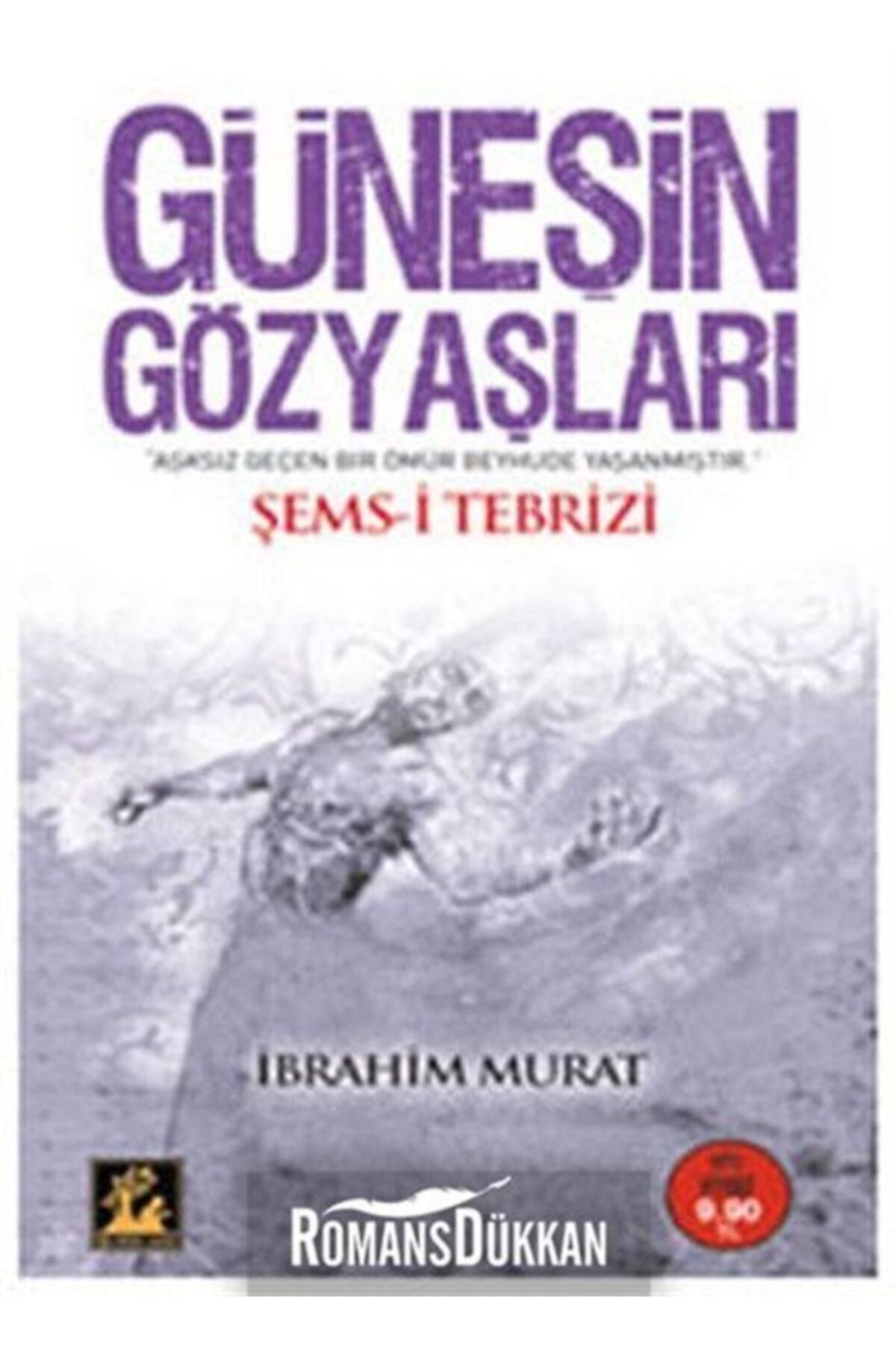 Güneşin Gözyaşları & Şems-i Tebrizi