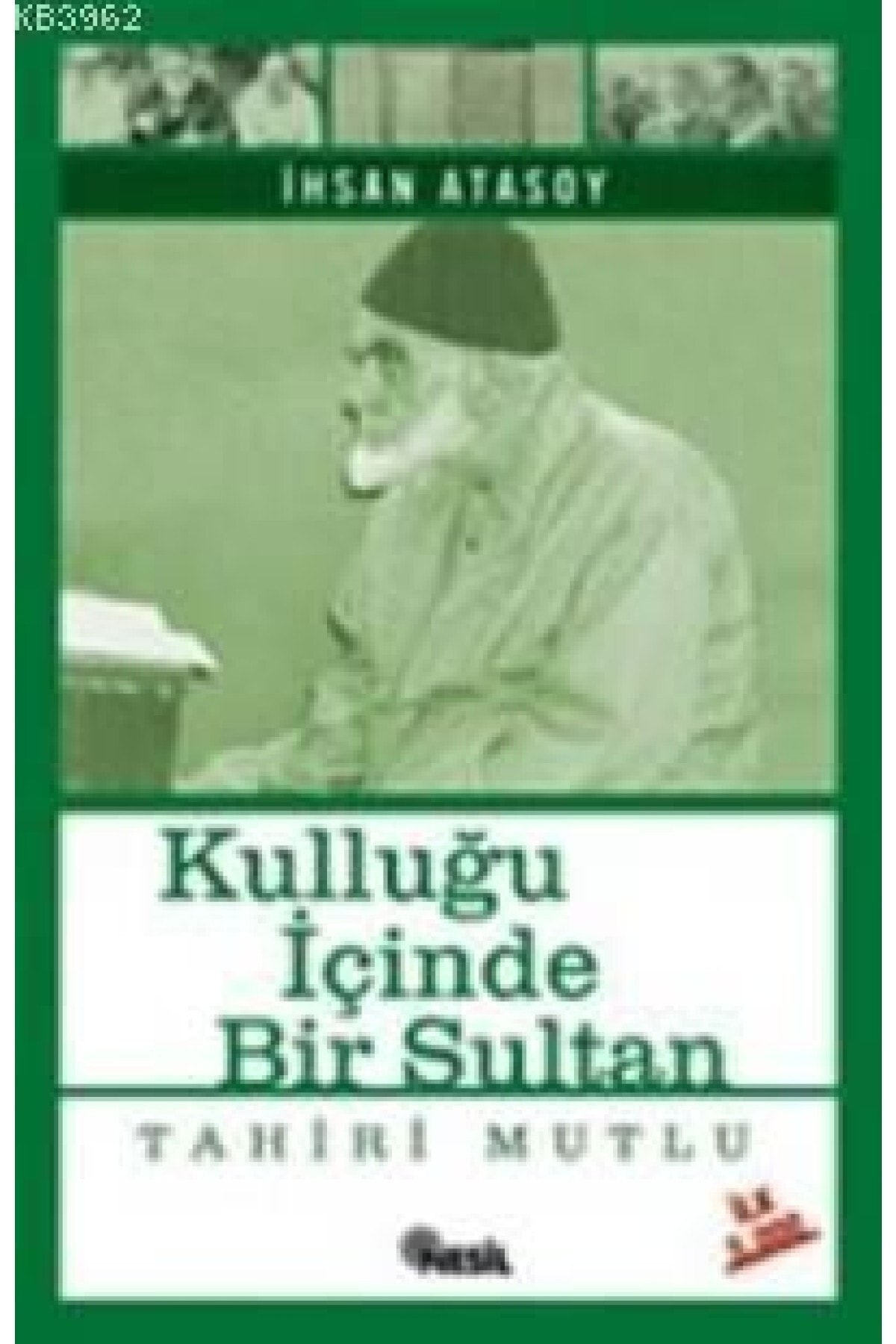Kulluğu Içinde Bir Sultan Tahiri Mutlu