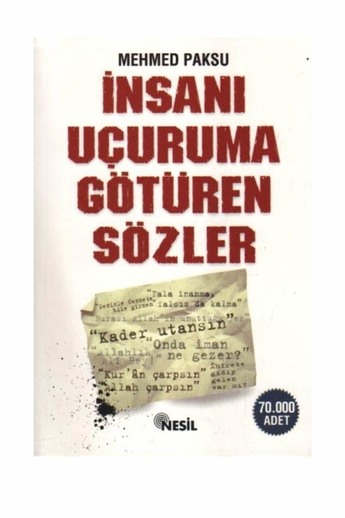 İnsanı Uçuruma Götüren Sözler - Mehmed Paksu -