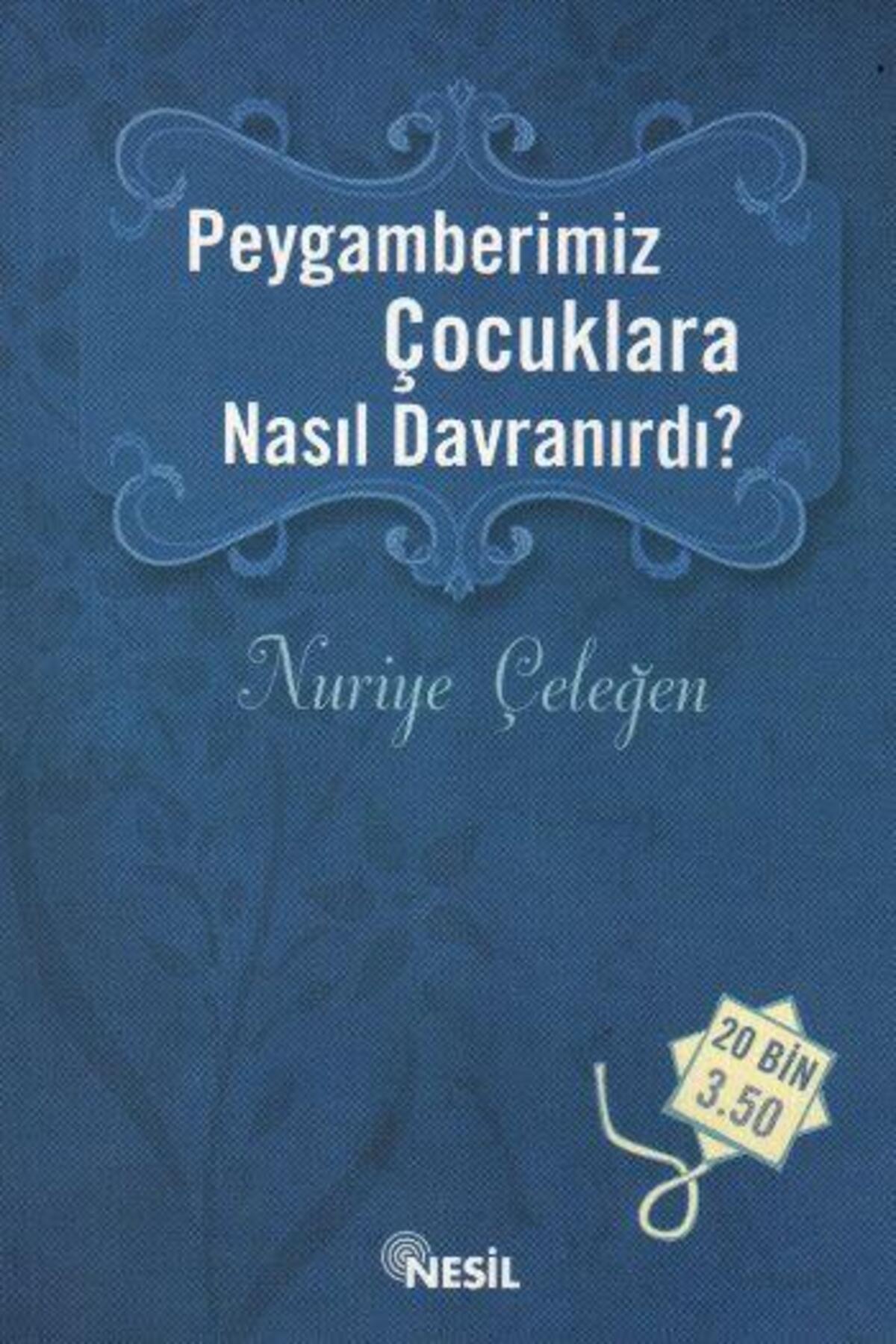 Peygamberimiz Çocuklara Nasıl Davranırdı - Nuriye Çeleğen -