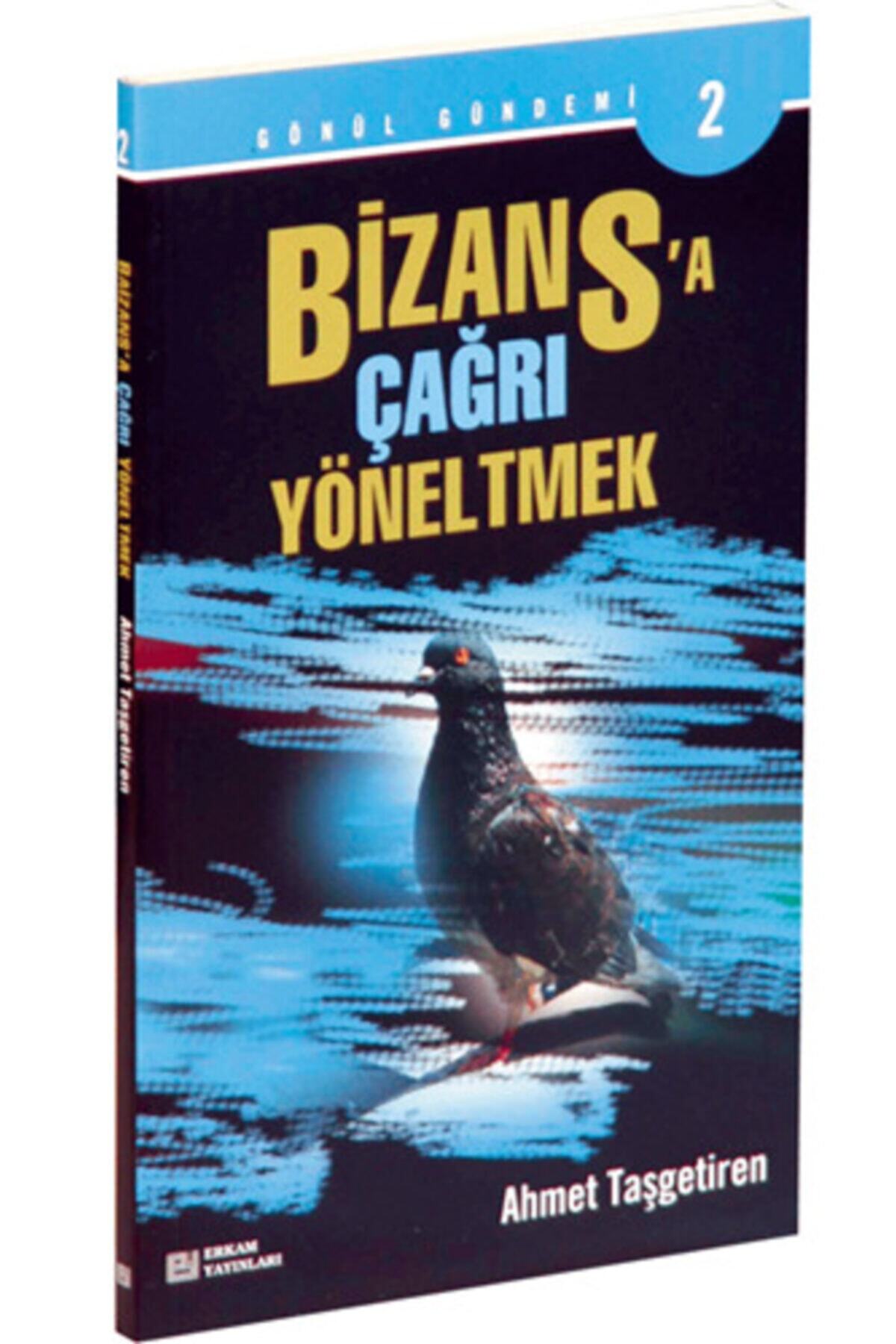 Bizans'a Çağrı Yöneltmek -Ahmet Taşgetiren