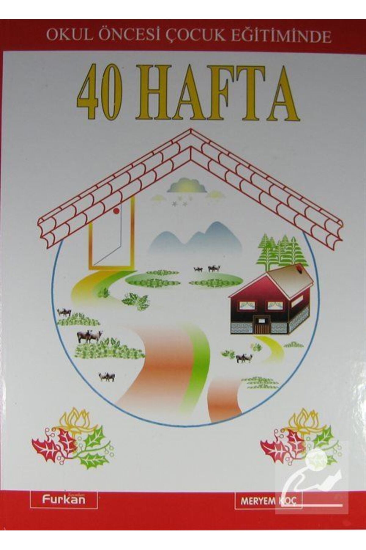 Okul Öncesi Çocuk Eğitiminde 40 Hafta