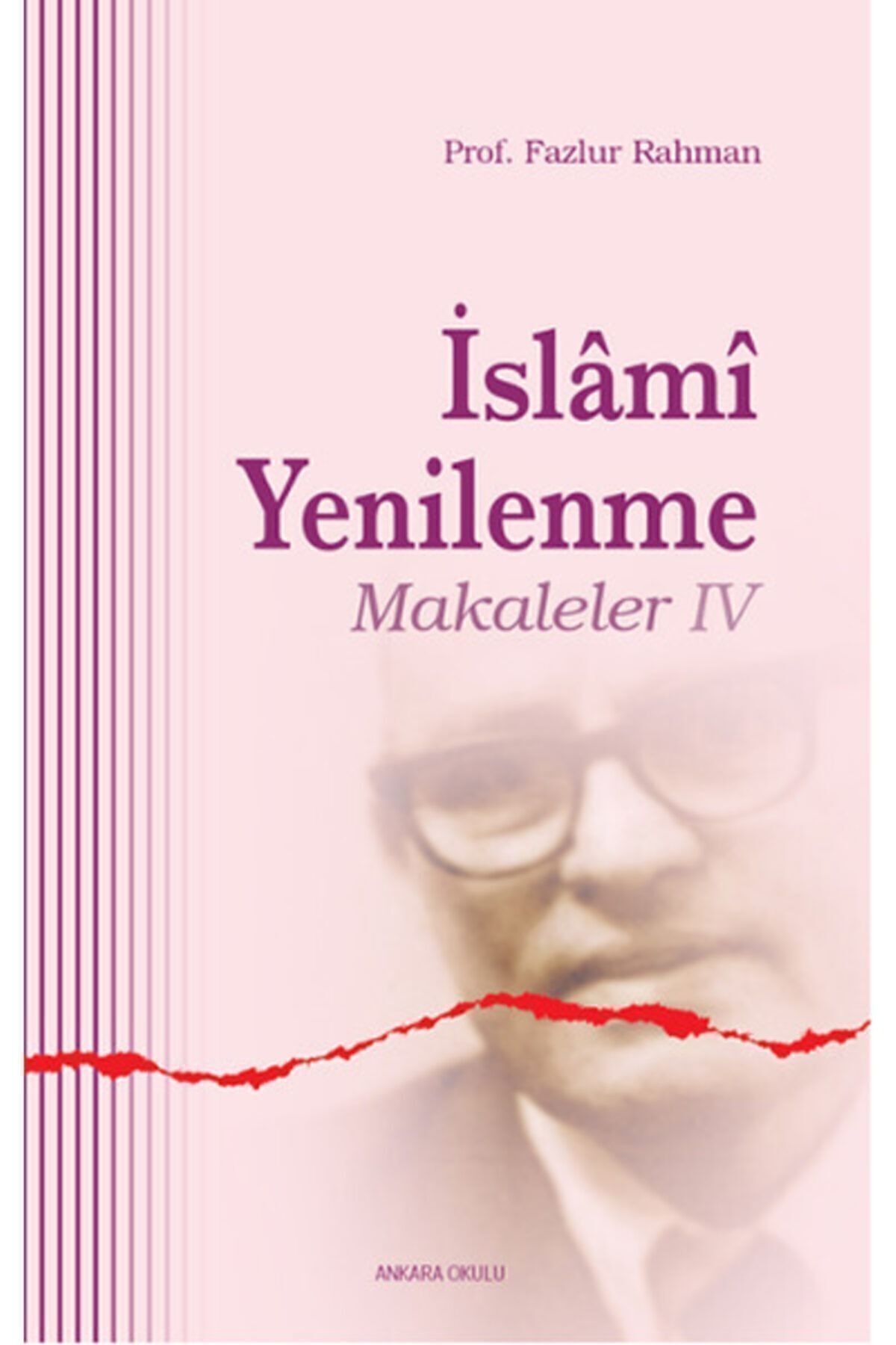 Islami Yenilenme: Makaleler 4 Fazlur Rahman