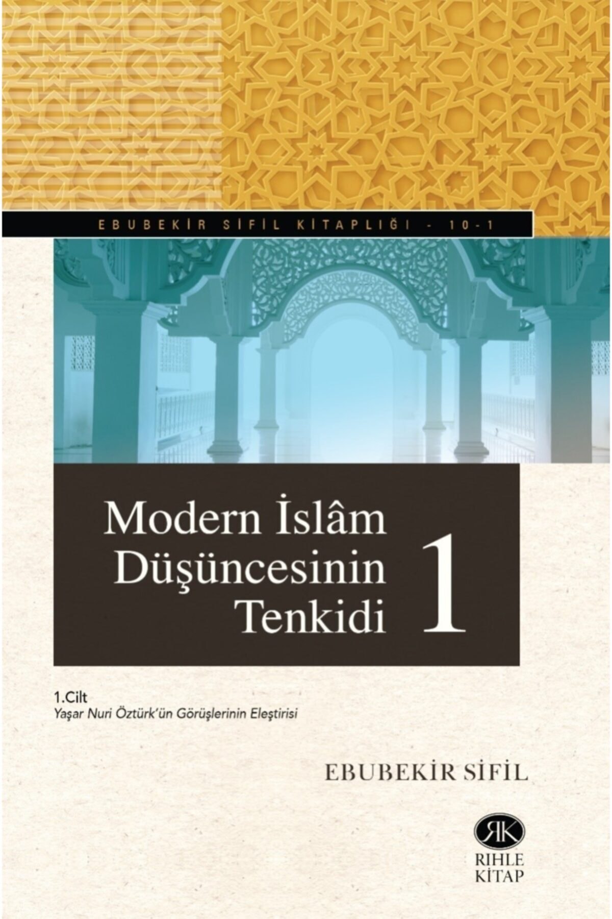 Modern Islam Düşüncesinin Tenkidi (2 Cilt Takım) / Ebubekir Sifil /