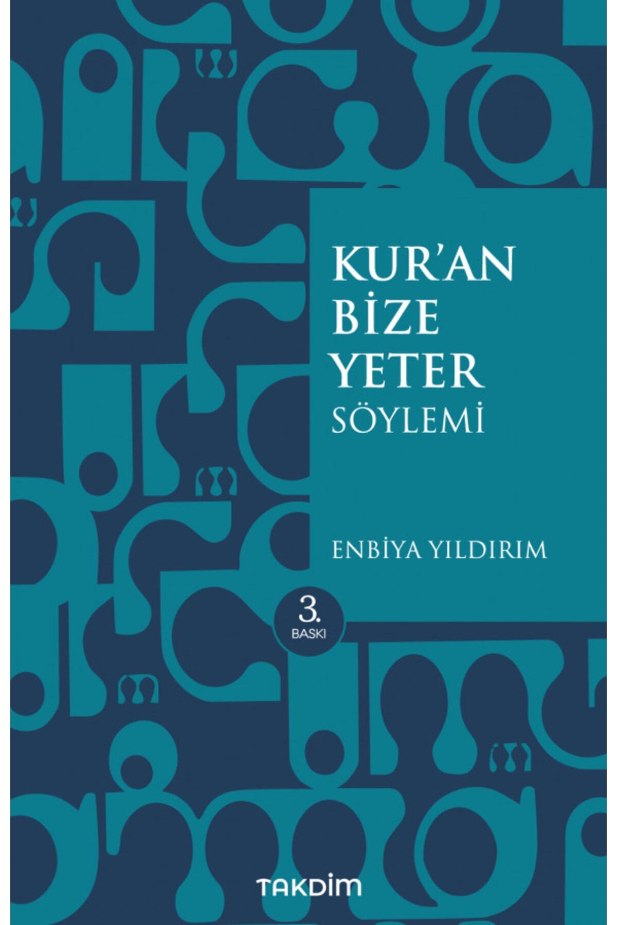 Kur’an Bize Yeter Söylemi