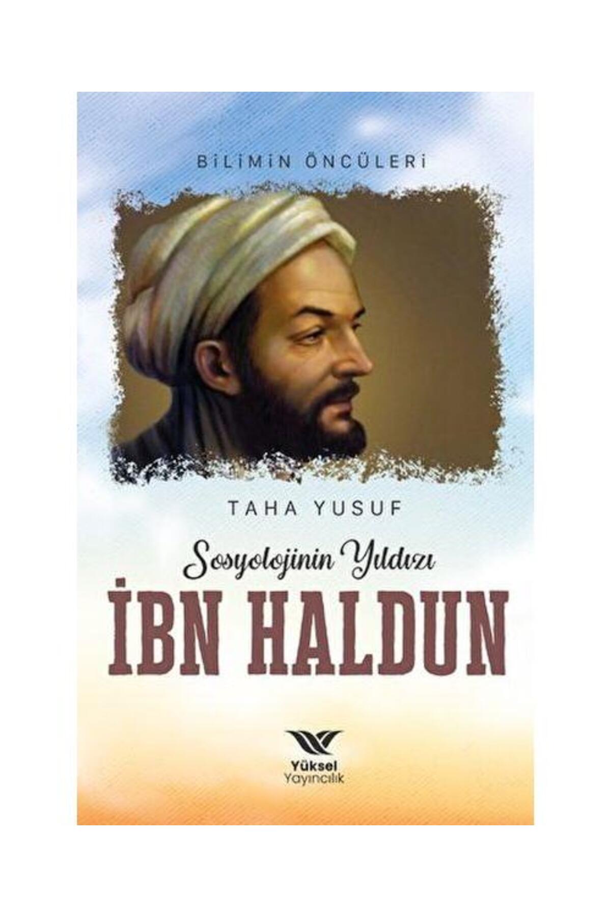 Sosyolojinin Yıldızı İbn Haldun / / Taha Yusuf