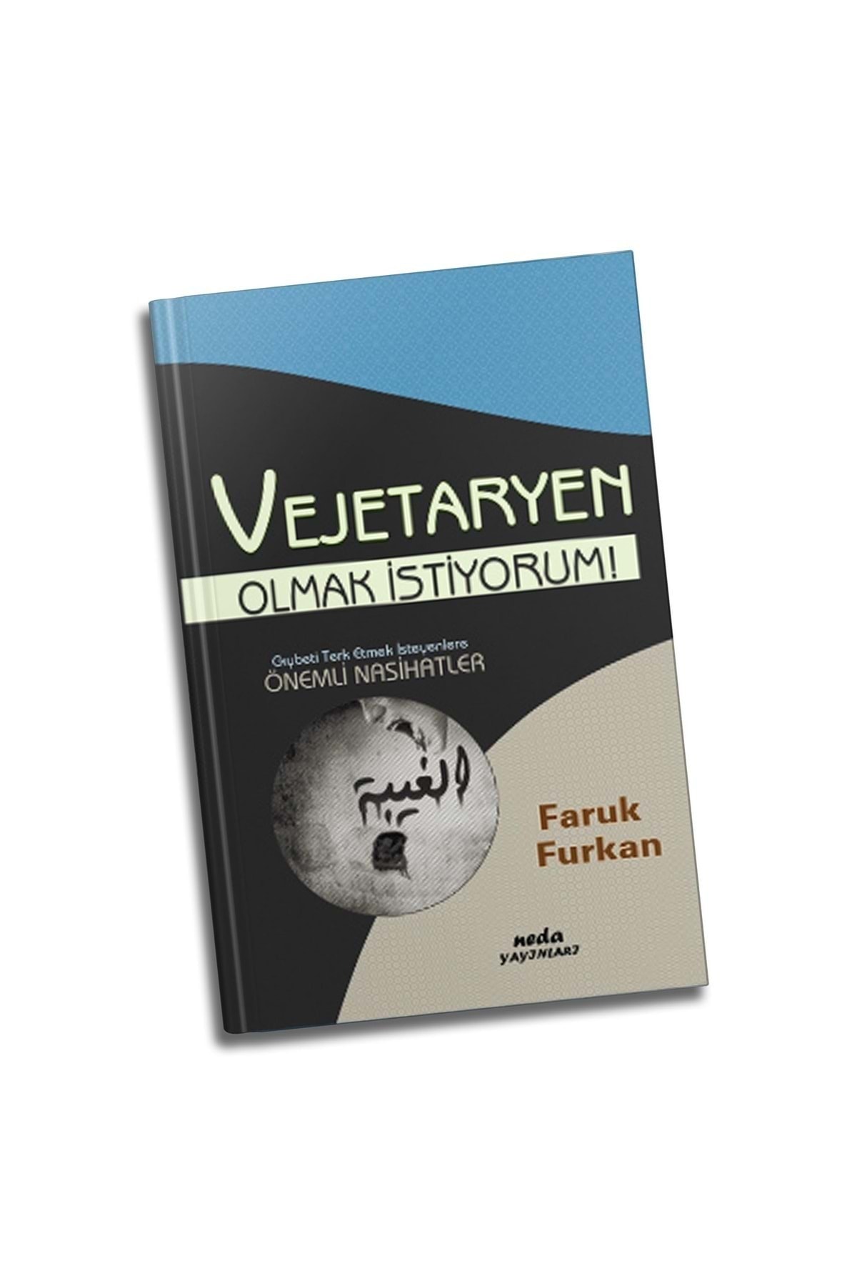 Vejetaryen Olmak Istiyoruz! Gıybeti Terketmek Isteyenlere Önemli Nasihatler