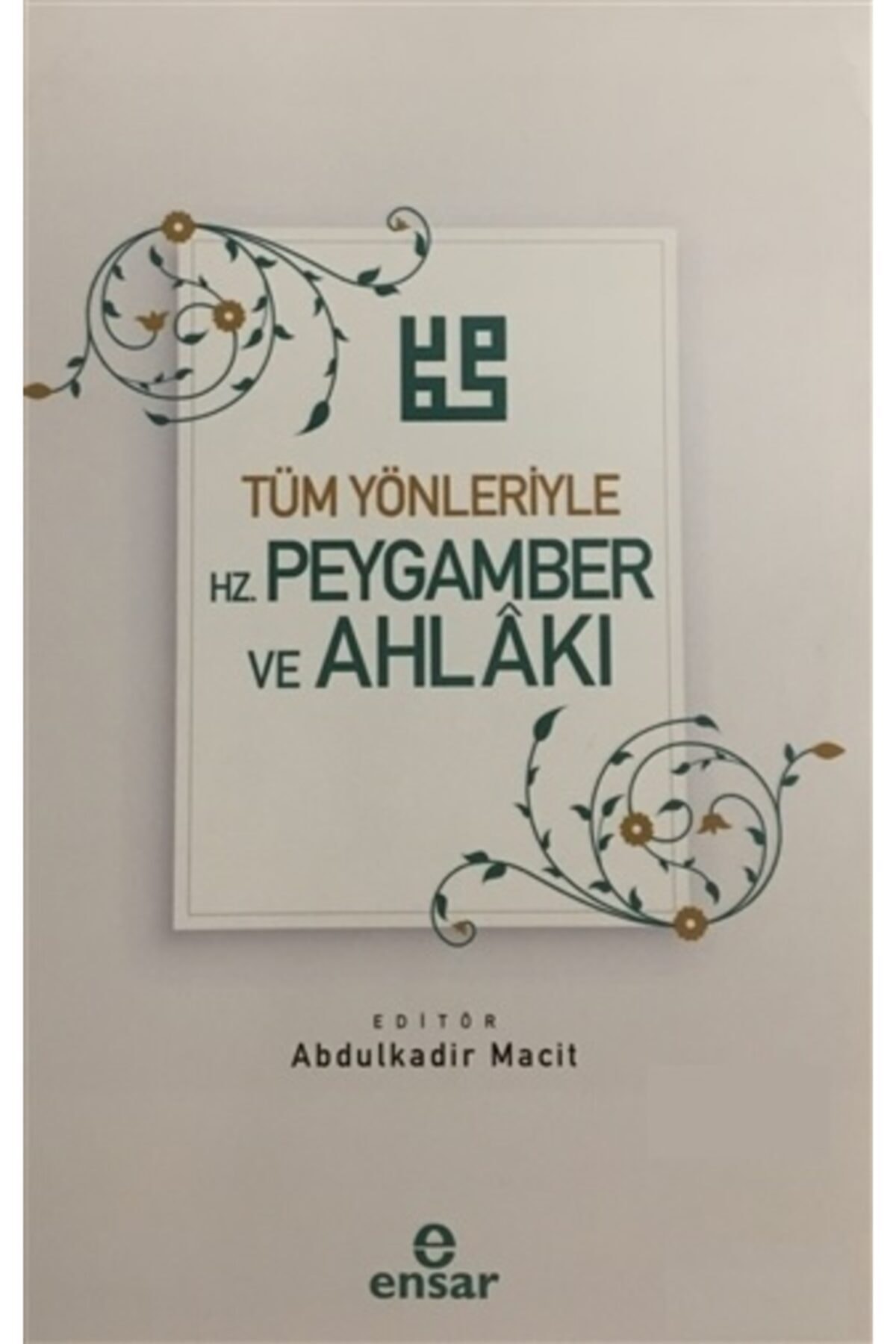 Tüm Yönleriyle Hz Peygamber Ve Ahlakı