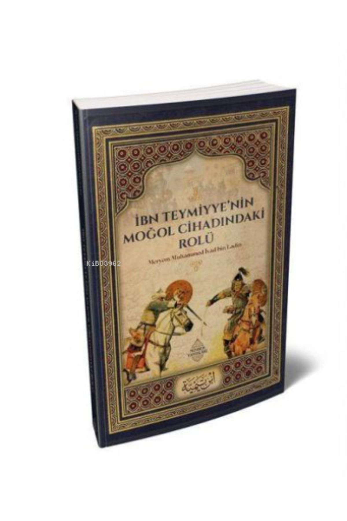 İbn Teymiyye'nin Moğol Cihadındaki Rolü