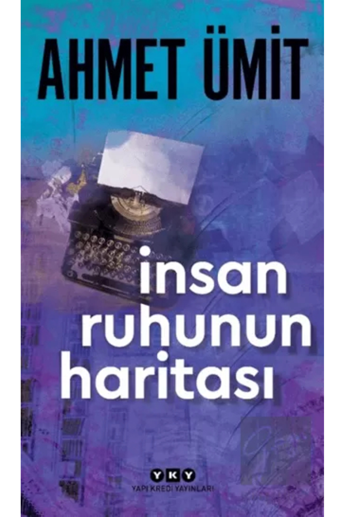 Insan Ruhunun Haritası - Ahmet Ümit