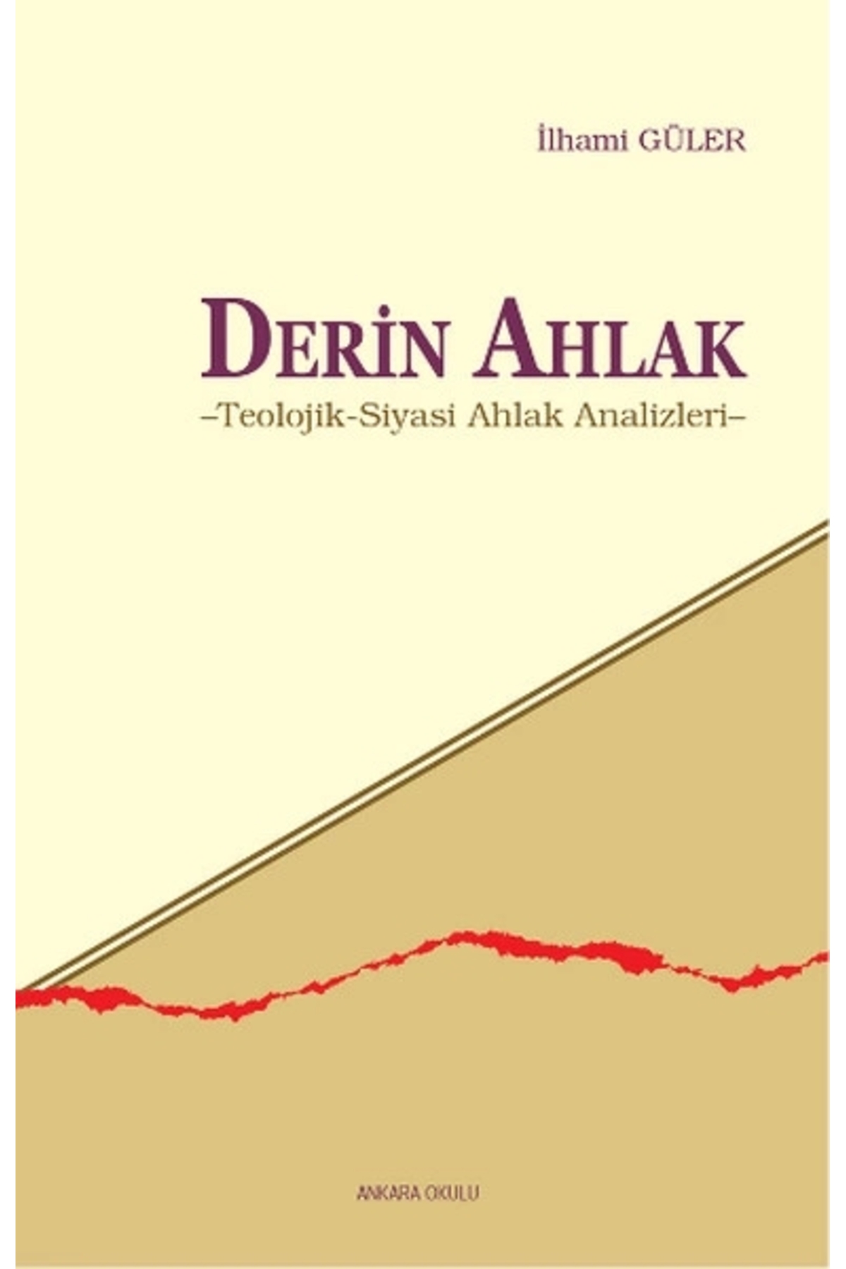 Derin Ahlak  Teolojik-Siyasi Ahlak Analizleri