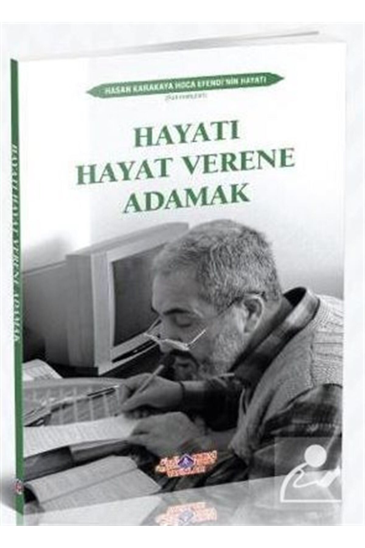 Hayatı Hayat Verene Adamak, Hasan Karakaya Hoca Efenndi'nin Hayatı