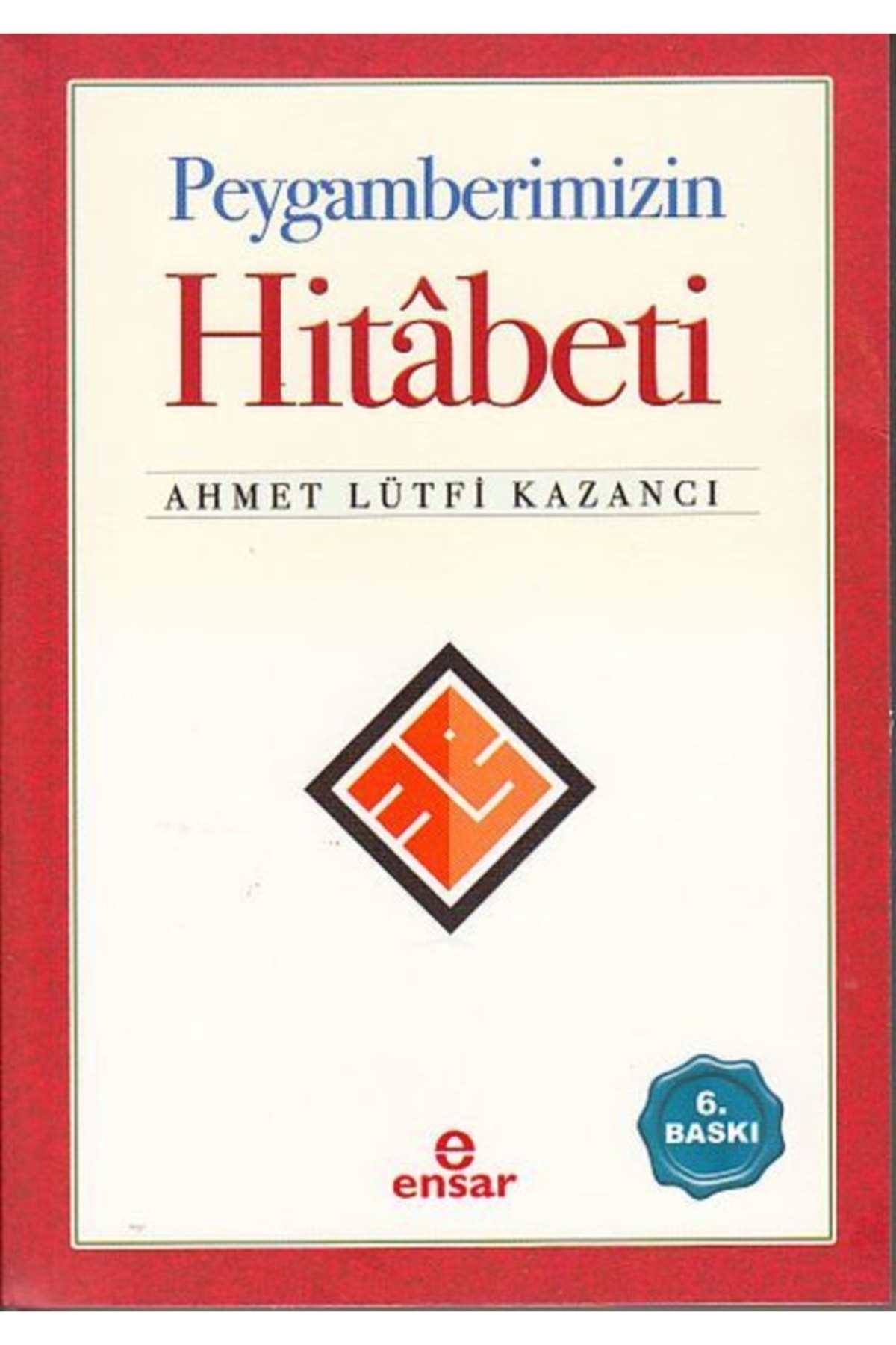 Peygamberimizin Hitabeti- Ahmet Lütfi Kazancı