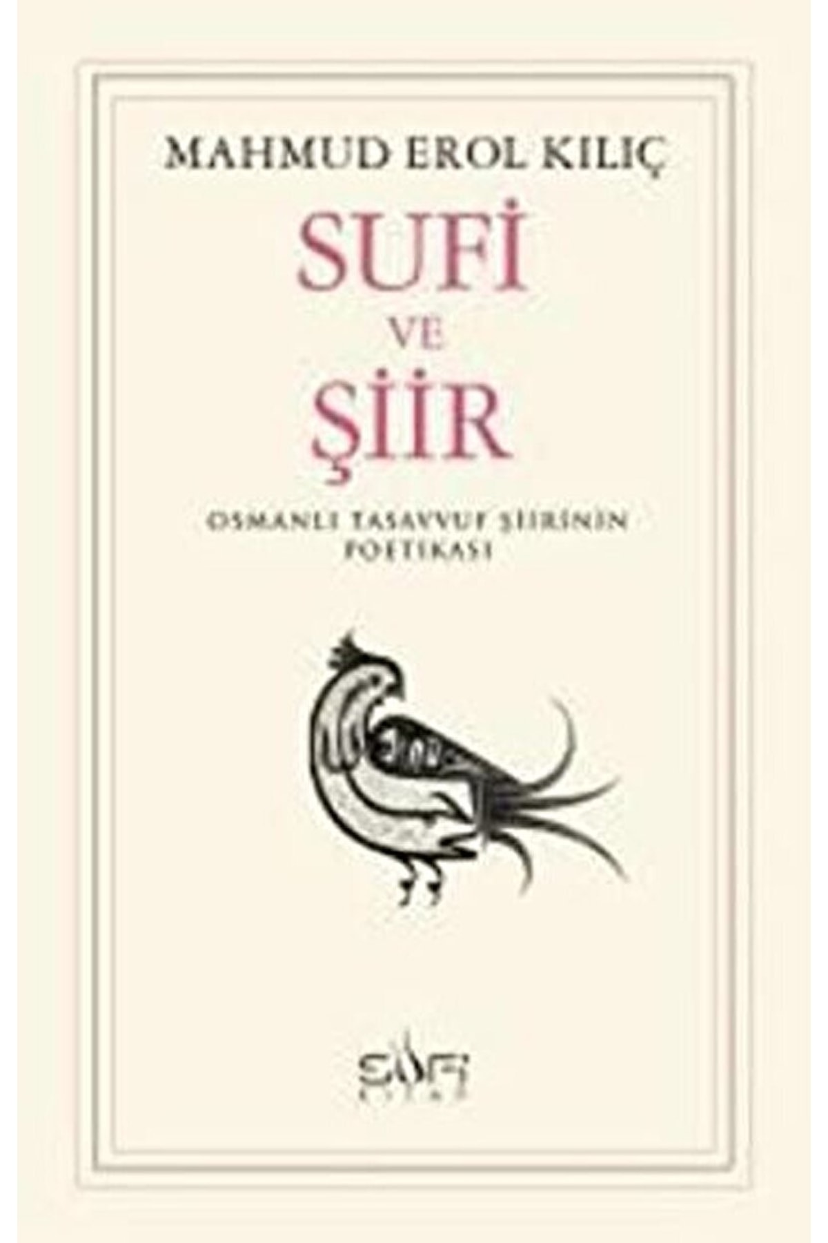 Sufi Ve Şiir / Mahmud Erol Kılıç / / 9786059778541