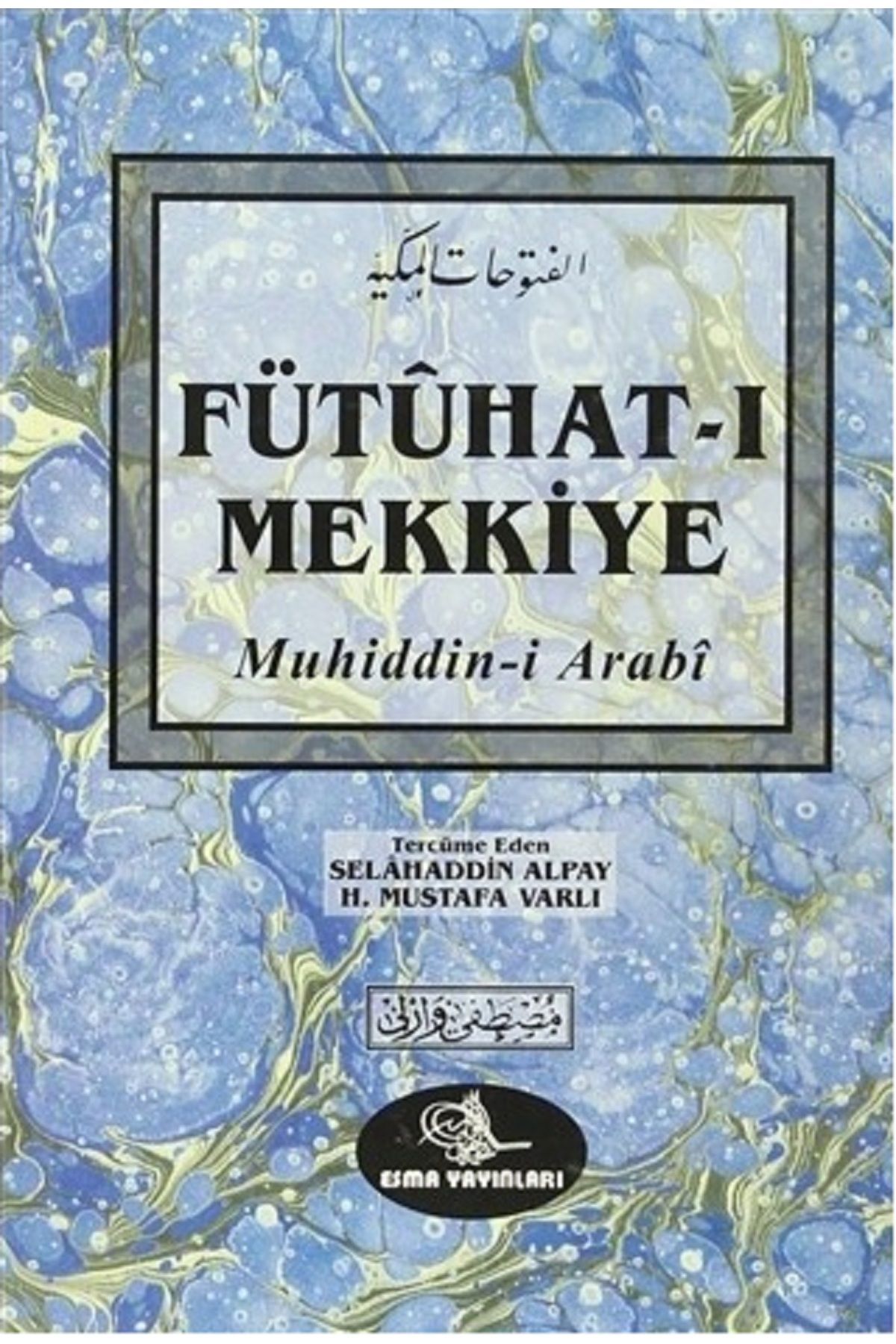Fütuhat-ı Mekkiye / Muhiyiddin Arabi, Selahattin Alpay