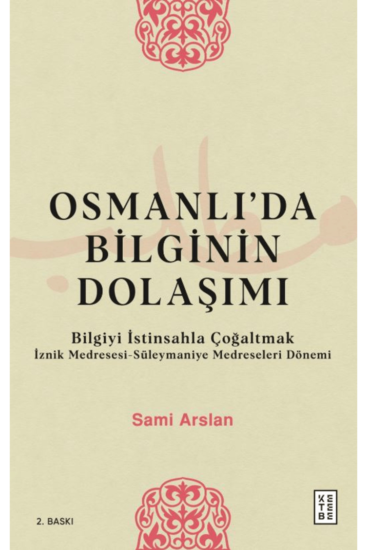 Osmanlı’da Bilginin Dolaşımı / Sami Arslan / / 9786257854900