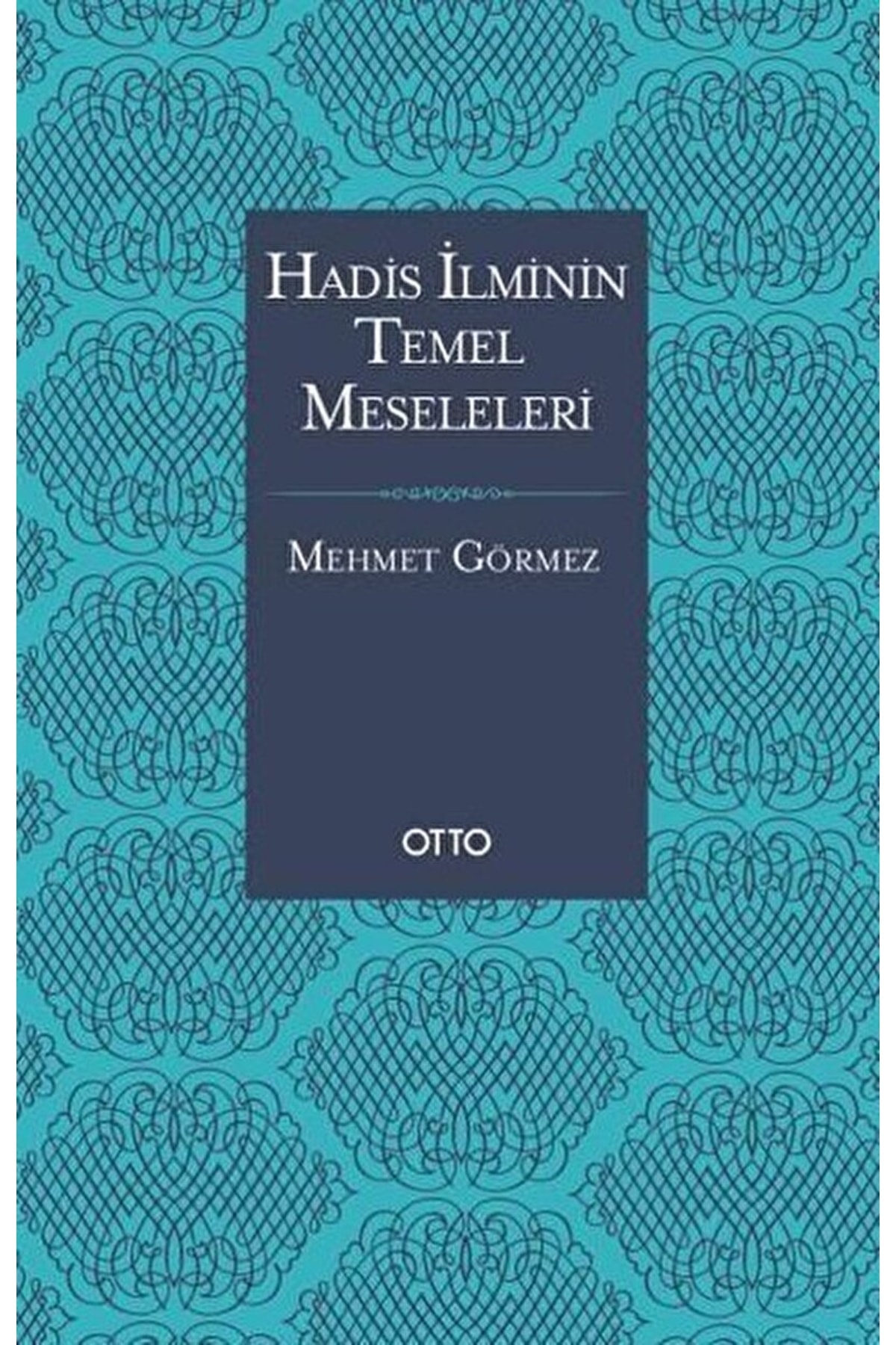 Hadis Ilminin Temel Meseleleri (karton Kapak) / Mehmet Görmez / / 9786052300770