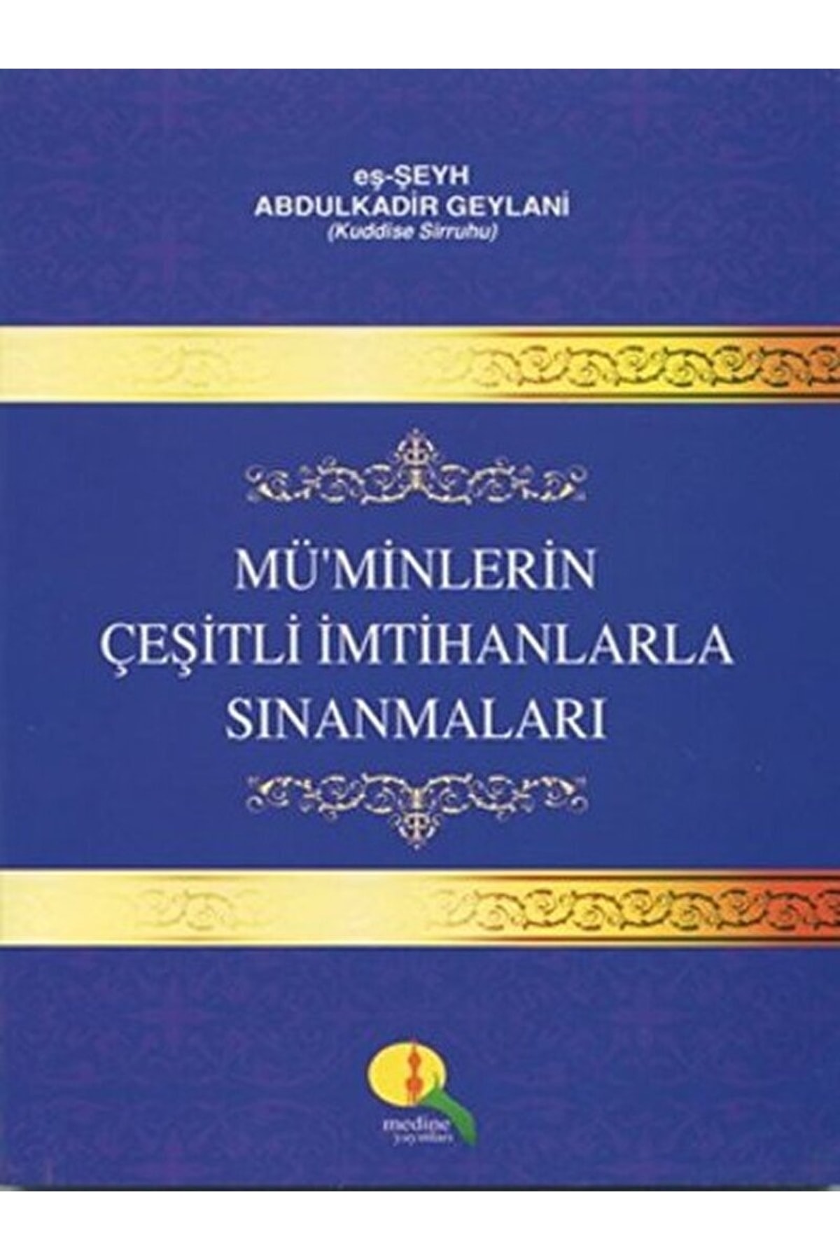 Mü'minlerin Çeşitli Imtihanlarla Sınanmaları / Abdülkadir Geylani / / 9786054411979
