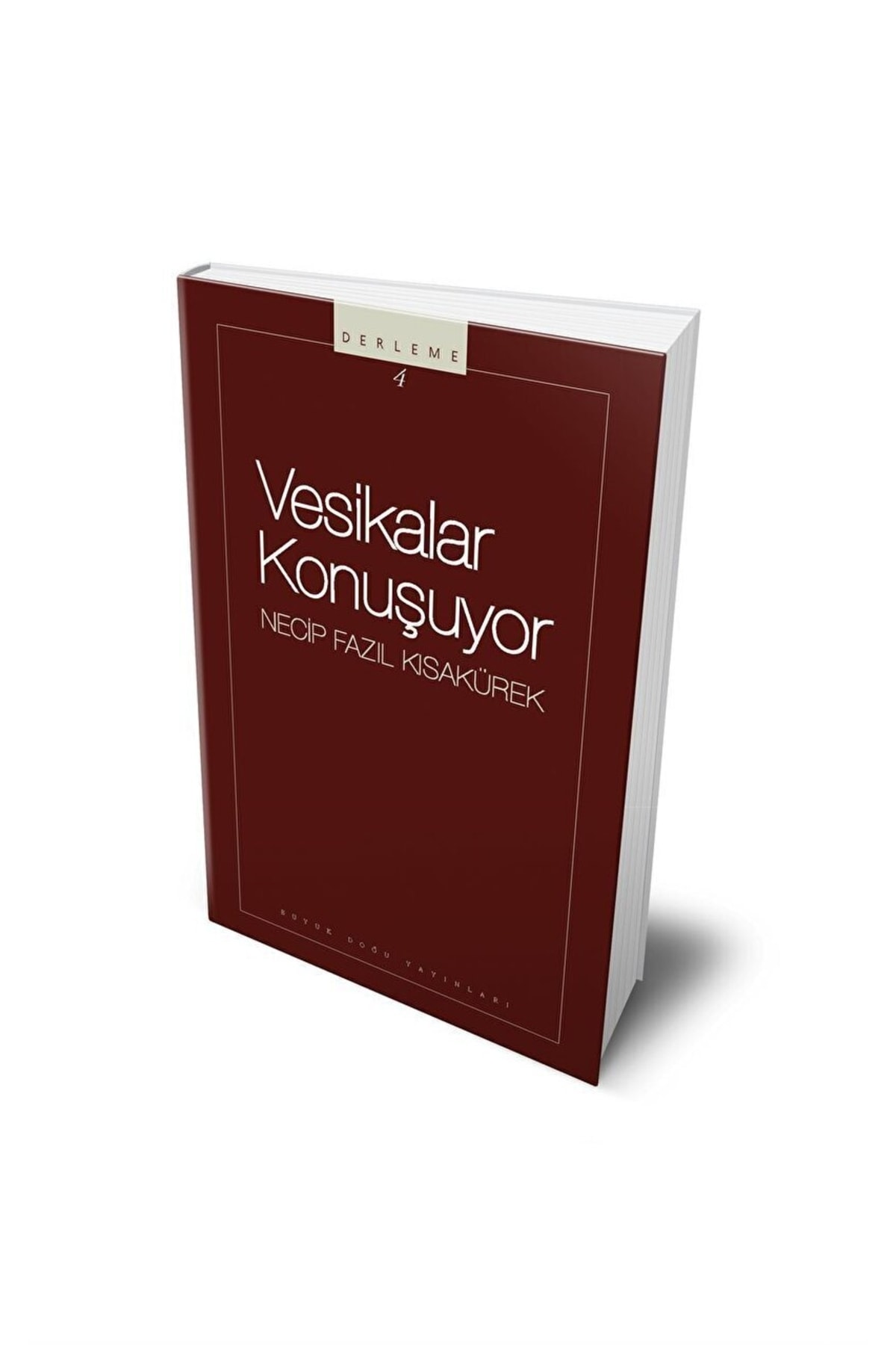 Vesikalar Konuşuyor : 104 - Necip Fazıl Bütün Eserleri / / 9789944144209