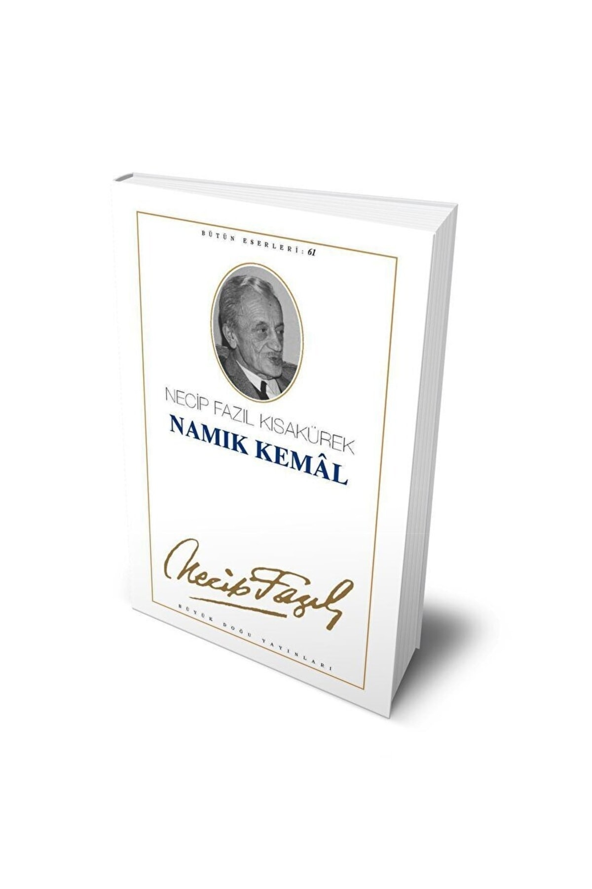 Namık Kemal : 52 - Necip Fazıl Bütün Eserleri / / 9789758180509