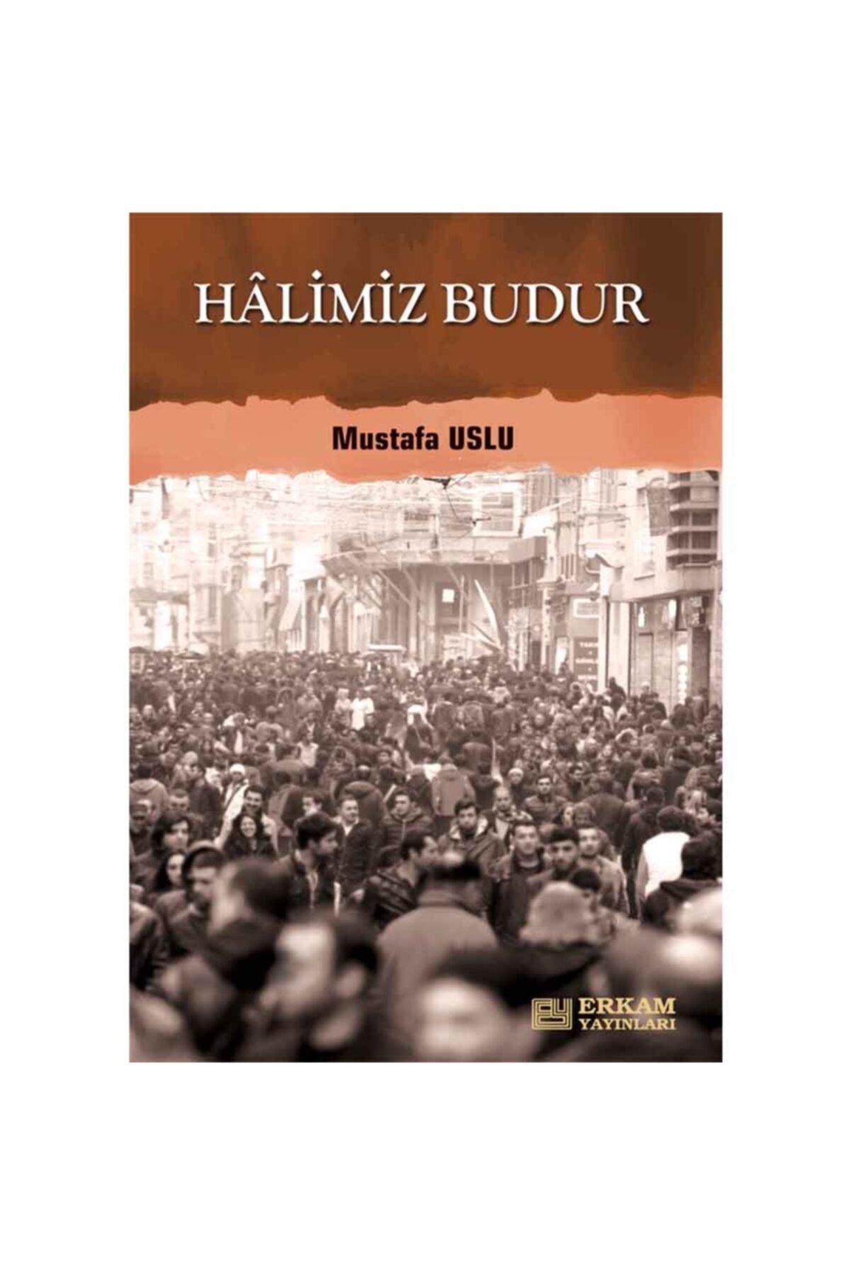 Halimiz Budur / Mustafa Uslu / / 9786053026600