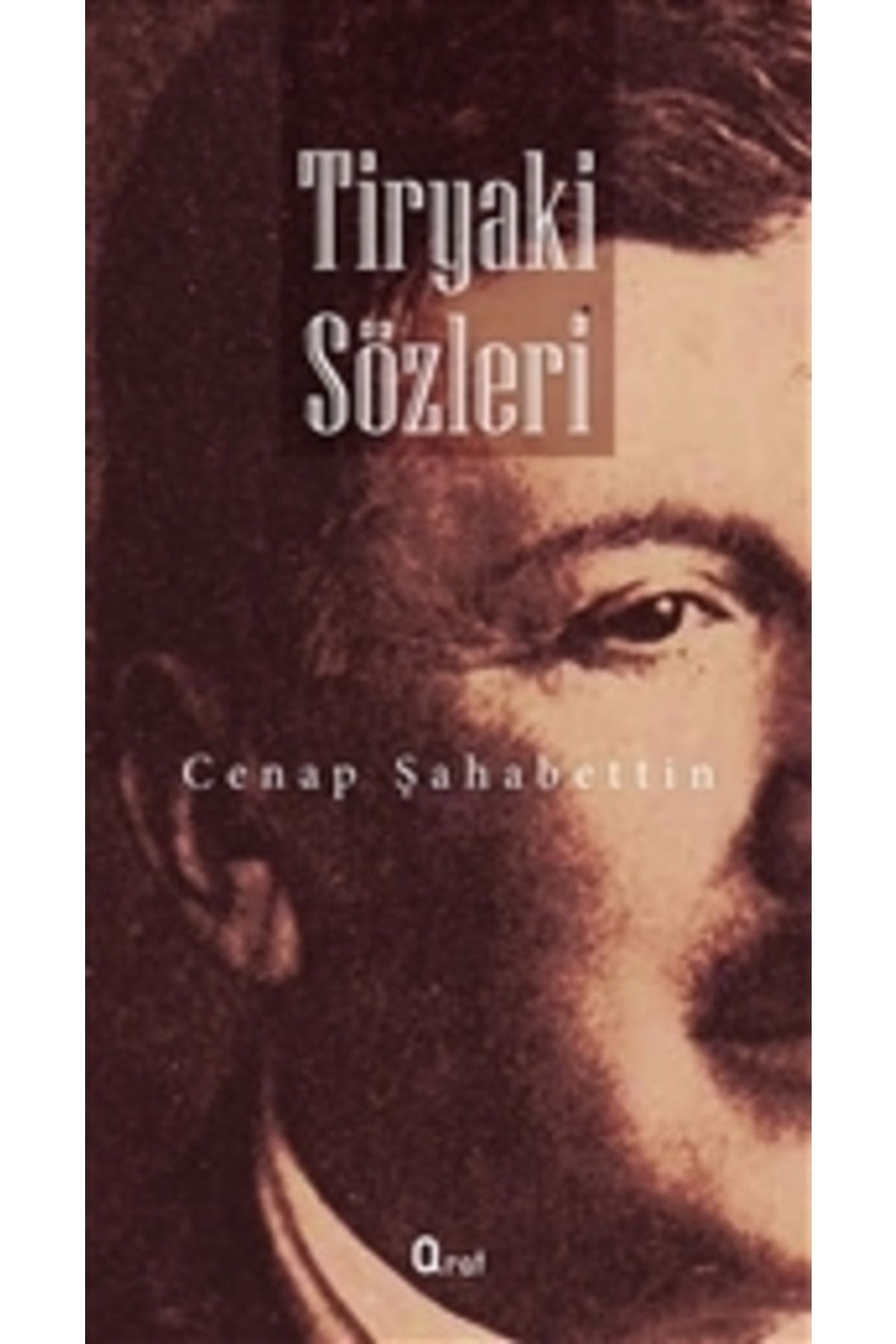 Tiryaki Sözler / Cenap Şahabettin / / 9786059078375