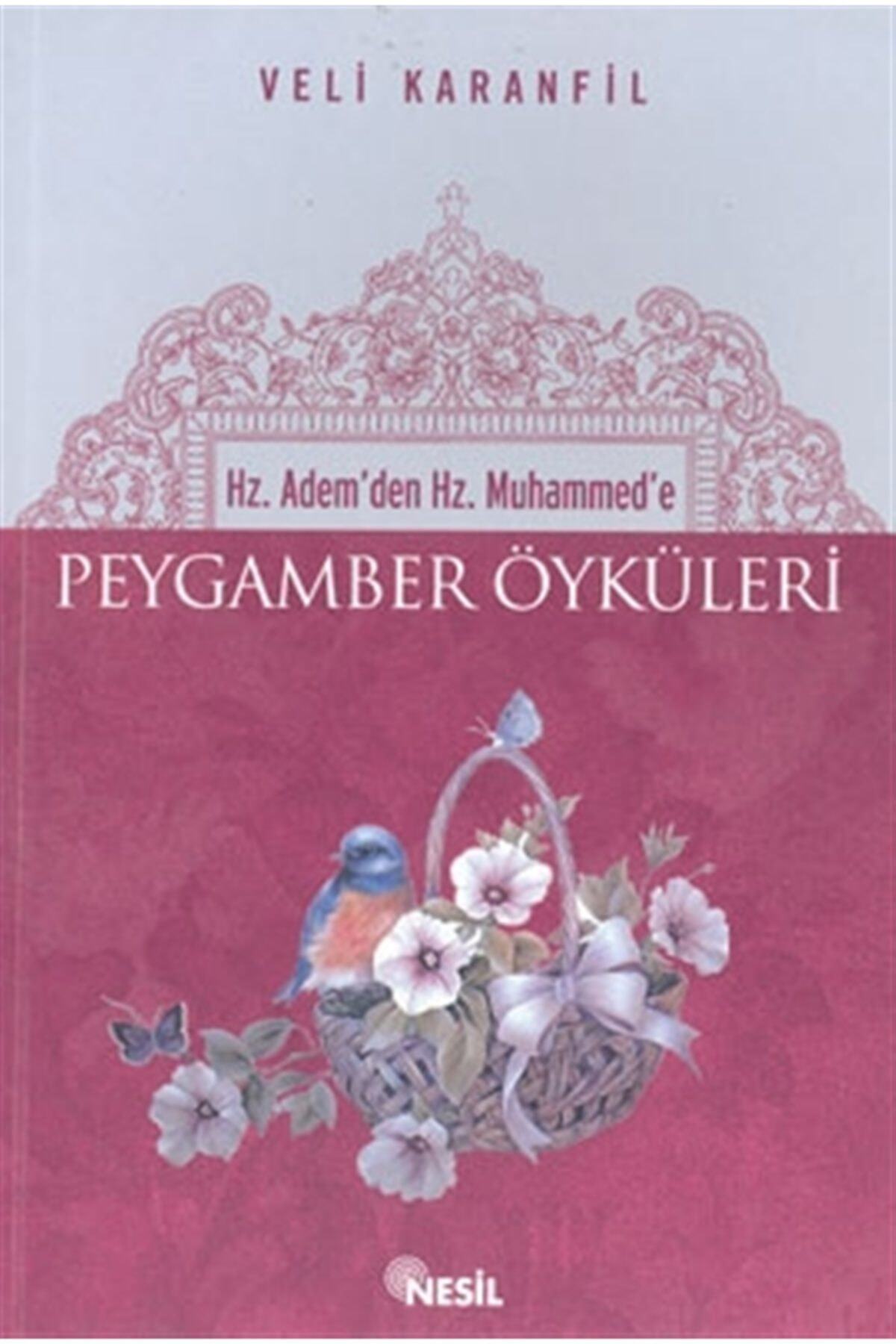 Peygamber Öyküleri Hz. Adem’den Hz. Muhammed’e / Veli Karanfil / / 9799752690508