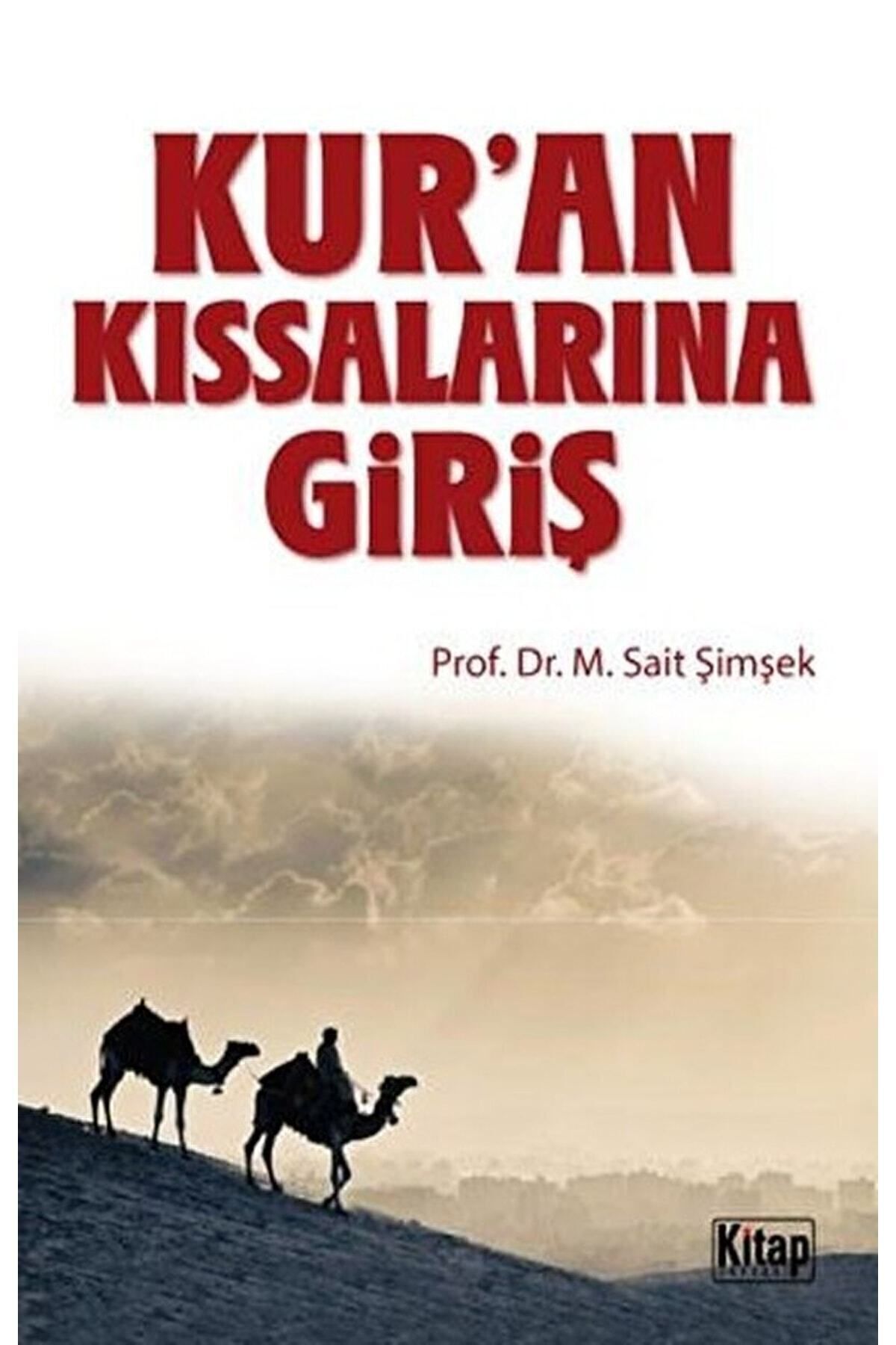 Kur’an Kıssalarına Giriş / Sait Şimşek / / 9786053511014