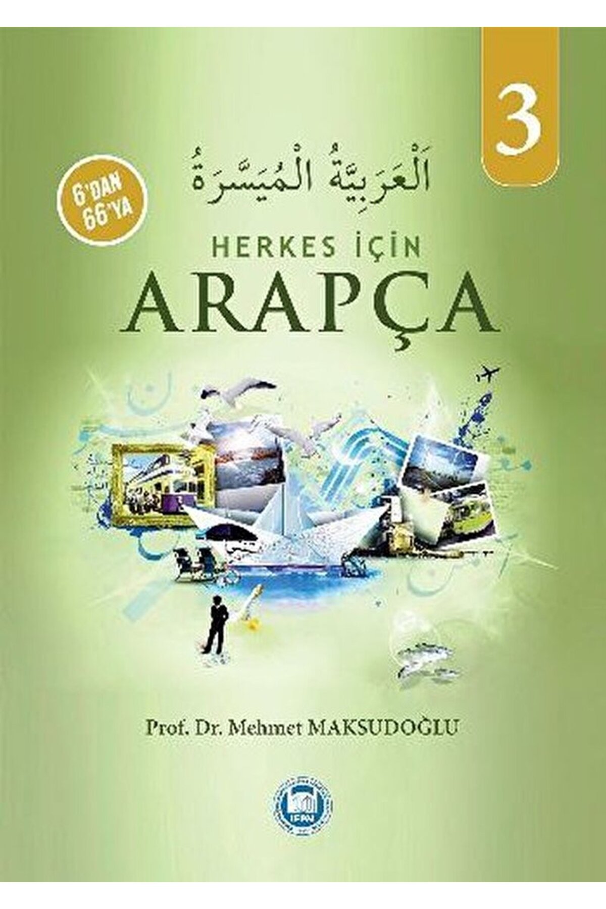 Herkes İçin Arapça - 3 / Marmara Üniversitesi İlahiyat Fakültesi Vakfı / 9789755483511