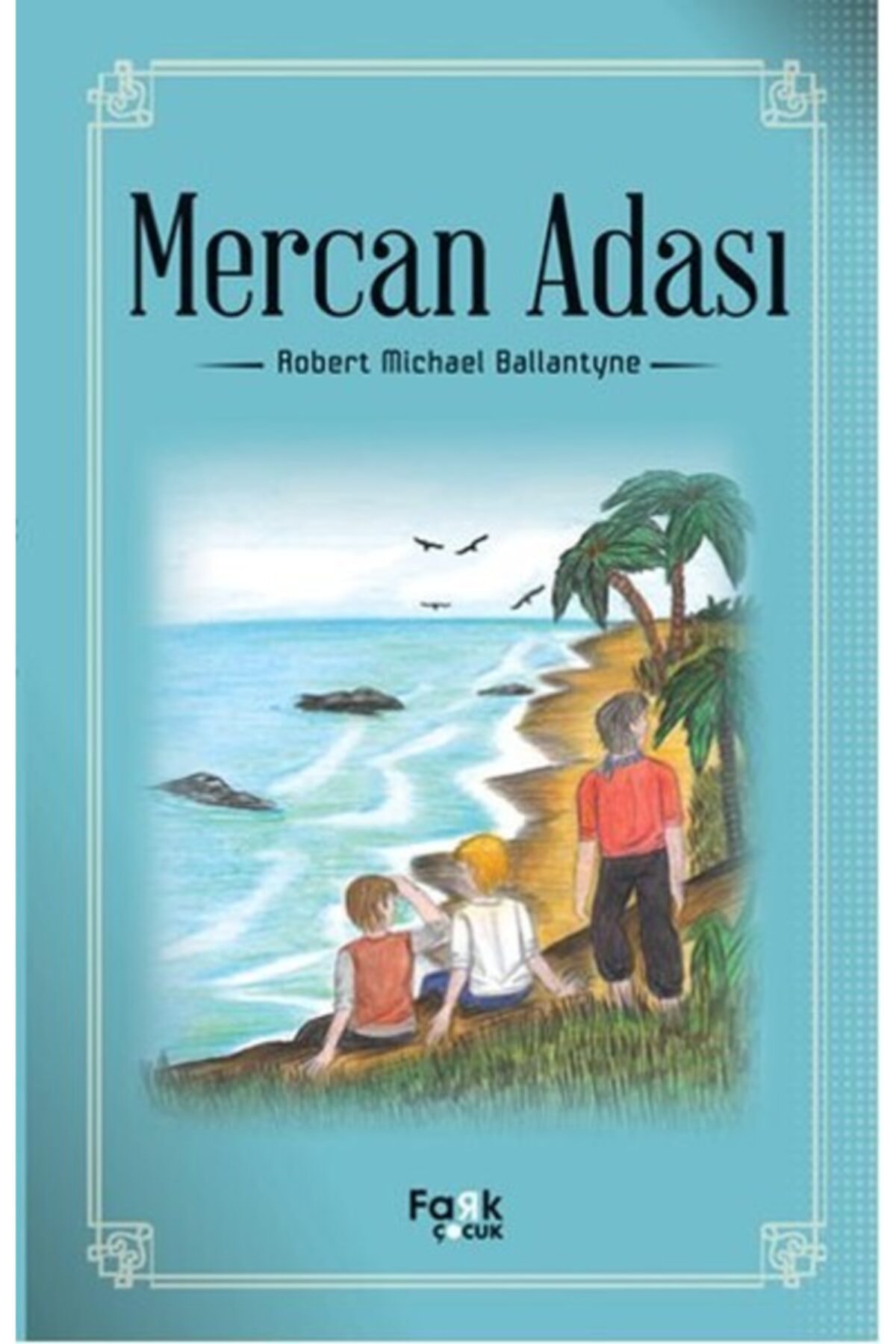Mercan Adası / Robert Michael Ballantyne / Fark Yayınları / 9789756424490