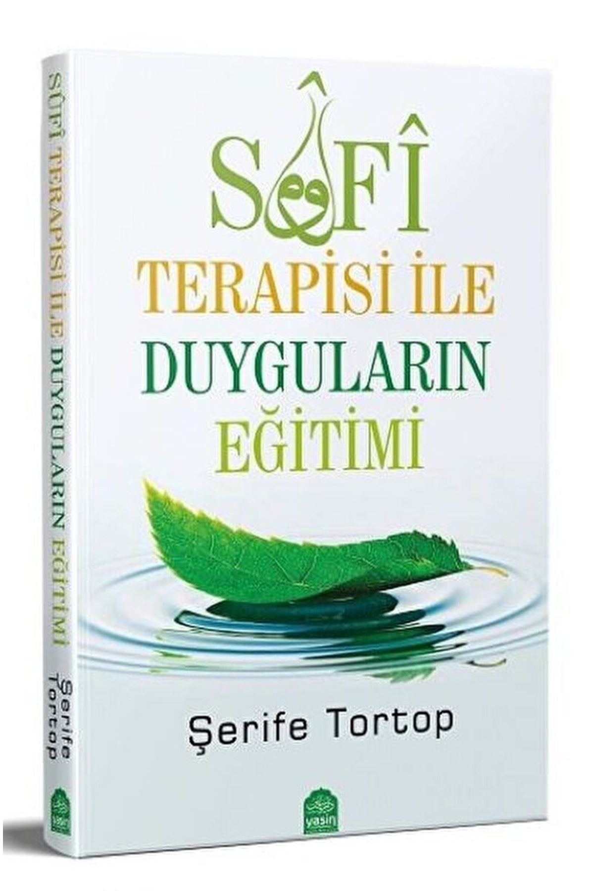 Sufi Terapisi Ile Duyguların Eğitimi / Şerife Tortop / / 9786053461906