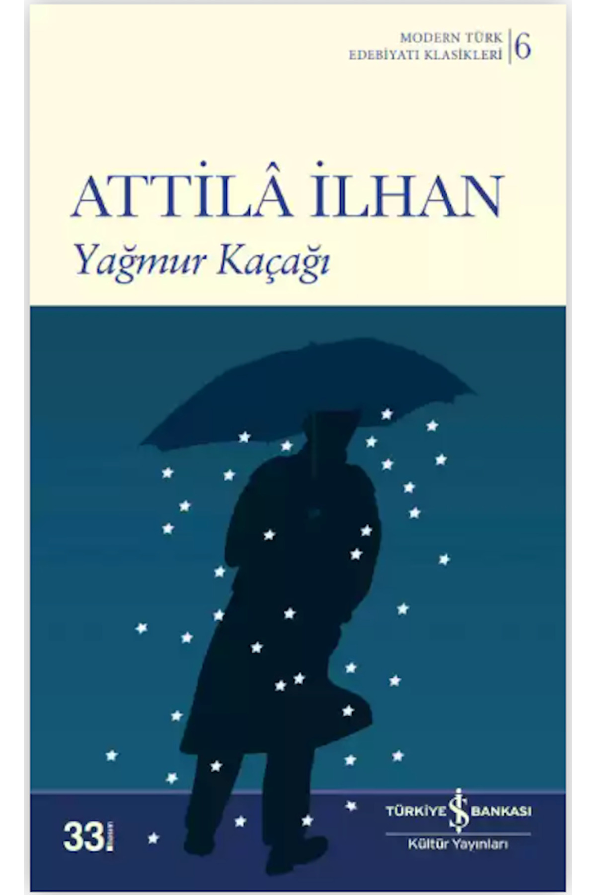 Yağmur Kaçağı Attilâ İlhan Modern Türk Edebiyatı Klasikleri, Şiir, Şiir 9786254053719