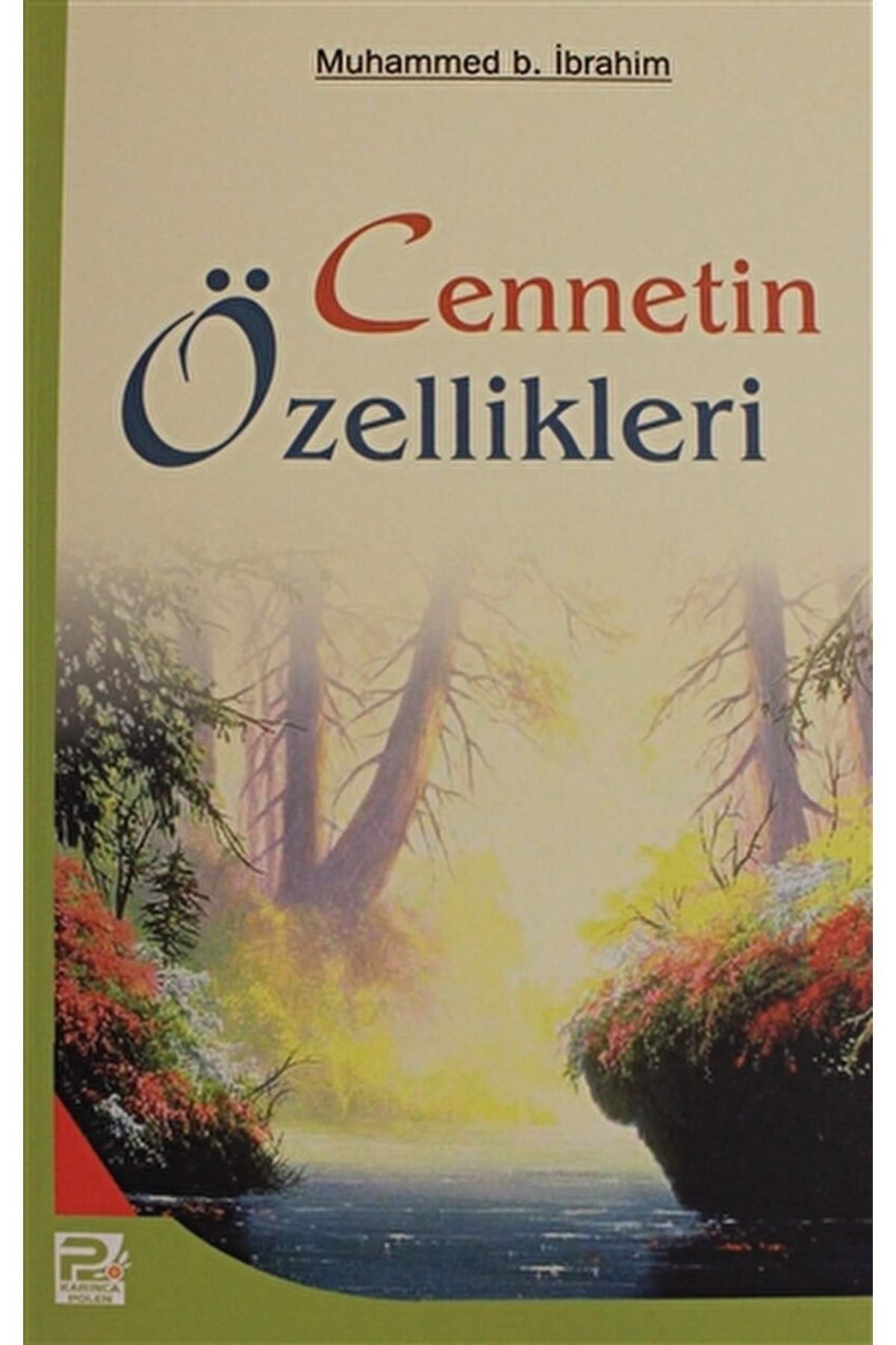 Cennetin Özellikleri / Muhammed B. Ibrahim Et-tuveycri / / 9786055546786
