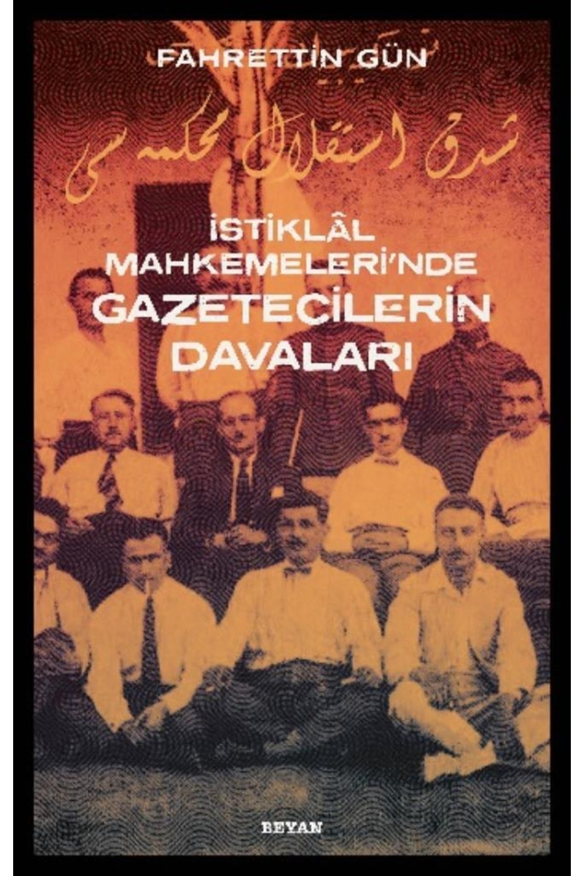 Istiklal Mahkemeleri'nde Gazetecilerin Davaları