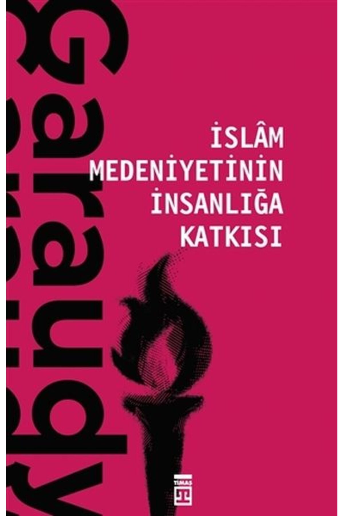 İslam Medeniyetinin İnsanlığa Katkısı