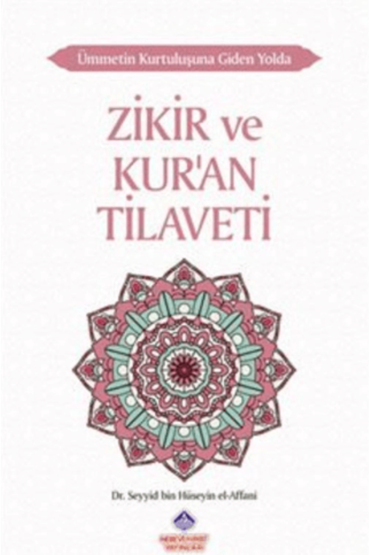 Ümmetin Kurtuluşuna Giden Yolda Zikir ve Kur'an Tilaveti
