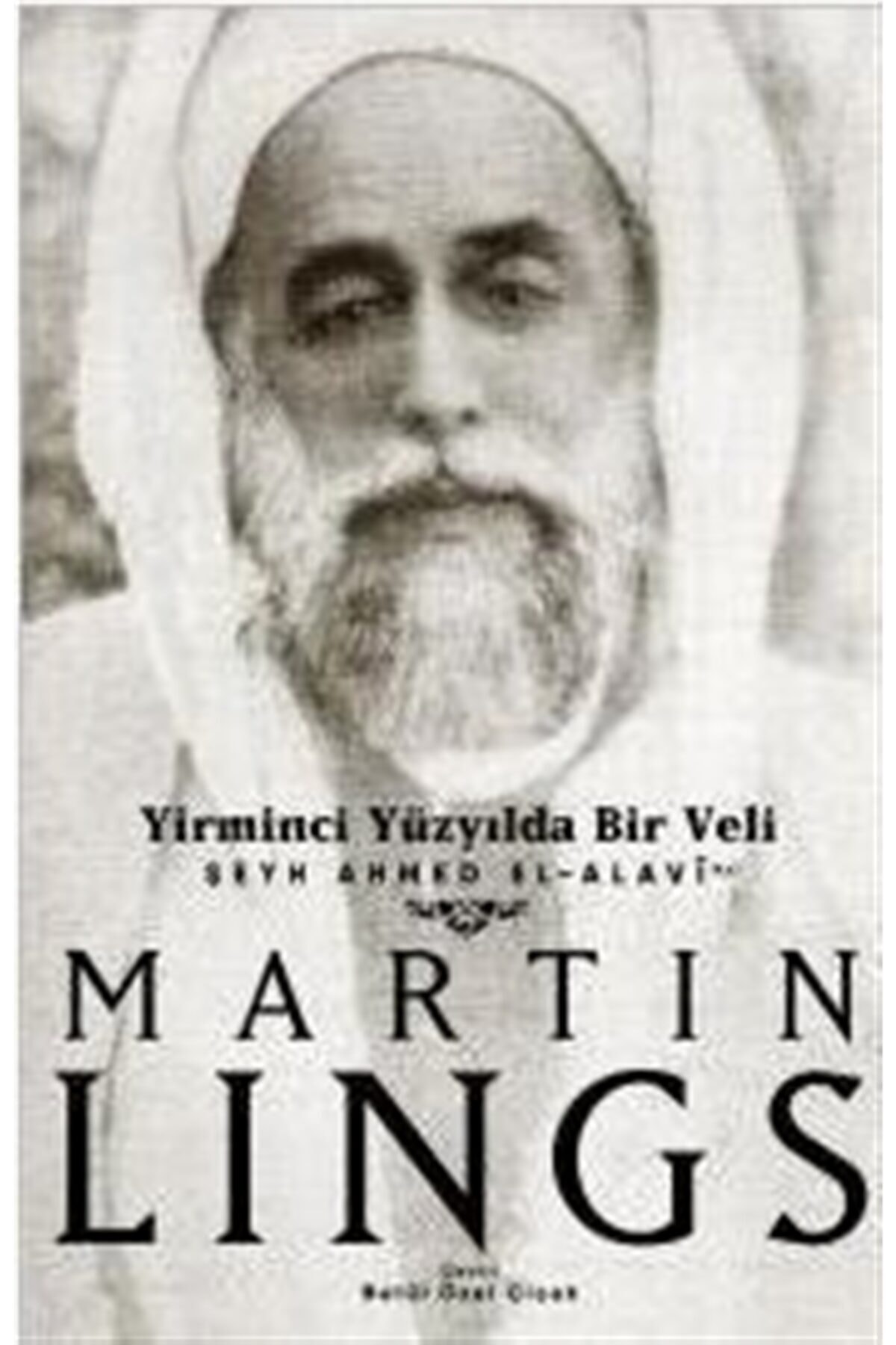 Yirminci Yüzyılda Bir Veli - Martin Lings 9789759161330