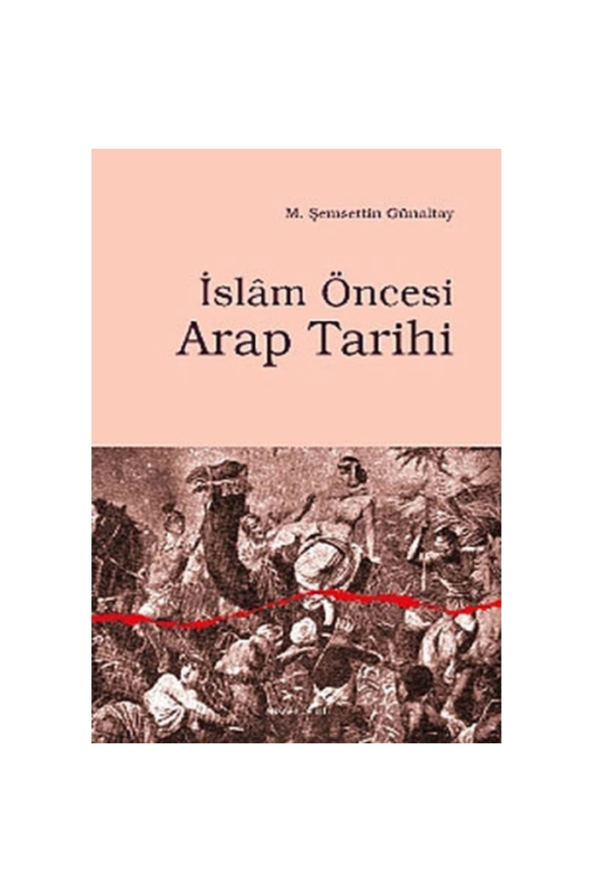 Islam Öncesi Arap Tarihi  M. Şemseddin Günaltay